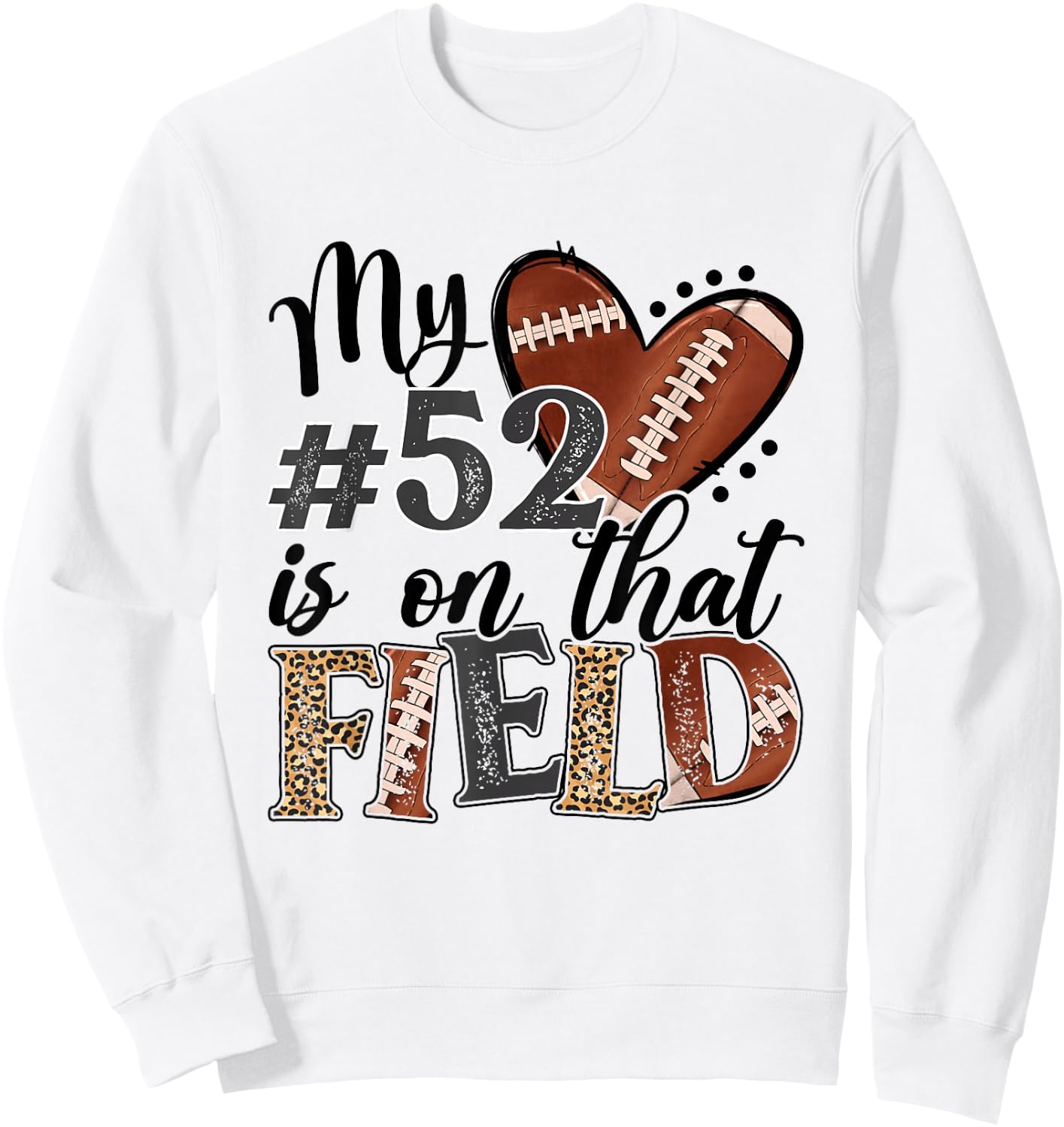 My heart is On That Field Custom Number 52 Football Mom Sweatshirt - Sweatshirt | White