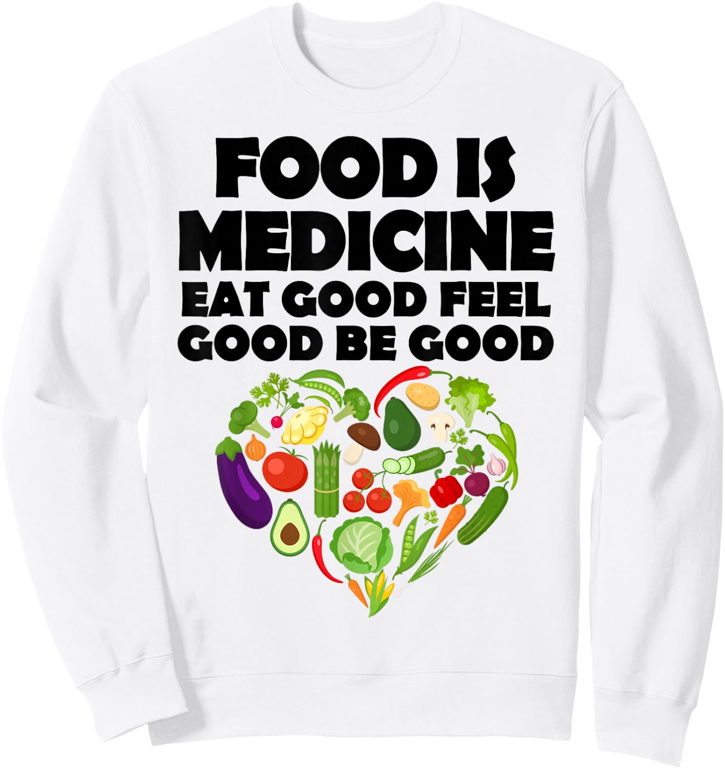 Food is Medicine Healthy Eating Sweatshirt - Sweatshirt | White