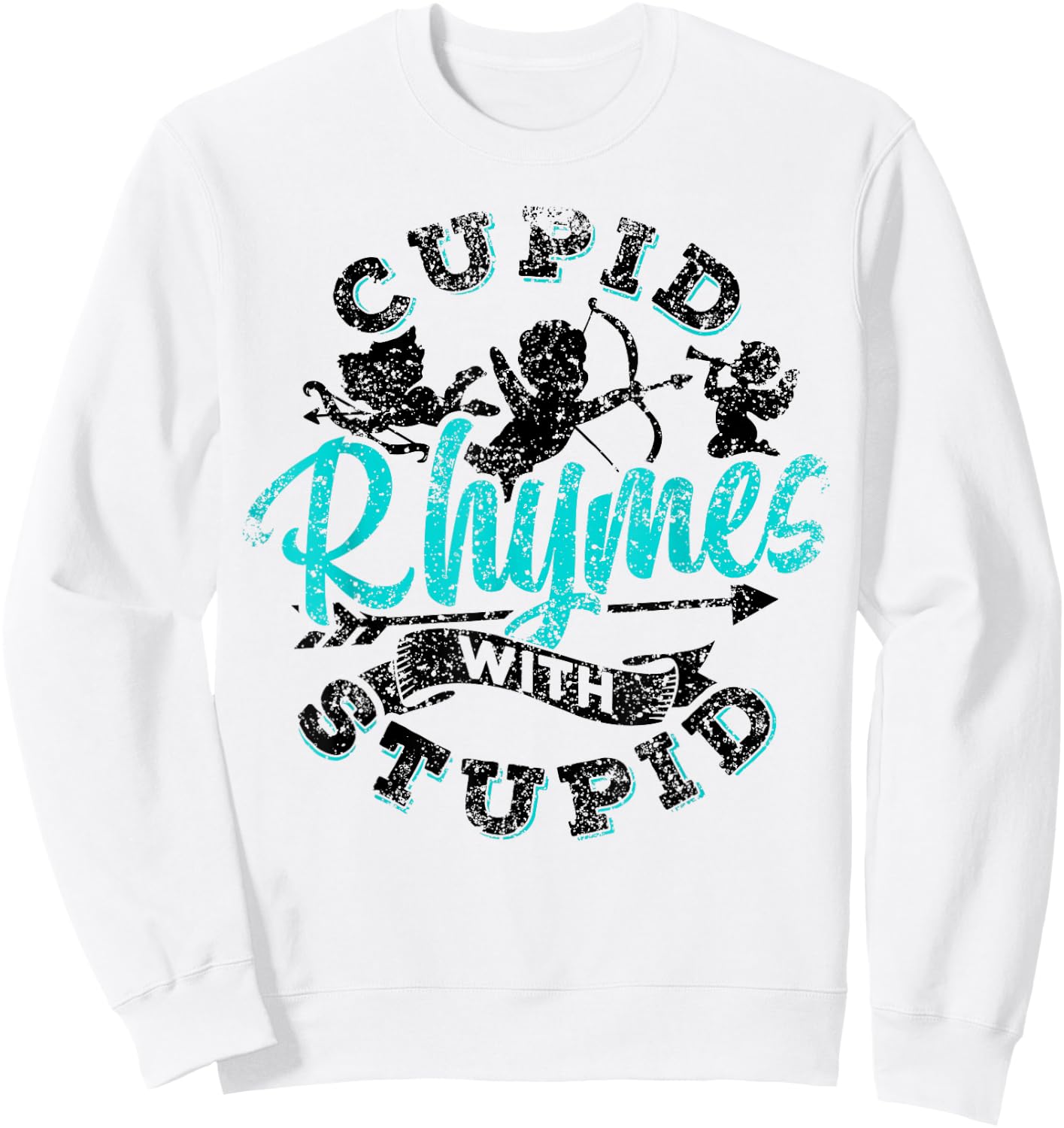 Cupid Rhymes With Stupid Valentine Anti Valentines Humor Sweatshirt - Sweatshirt | White