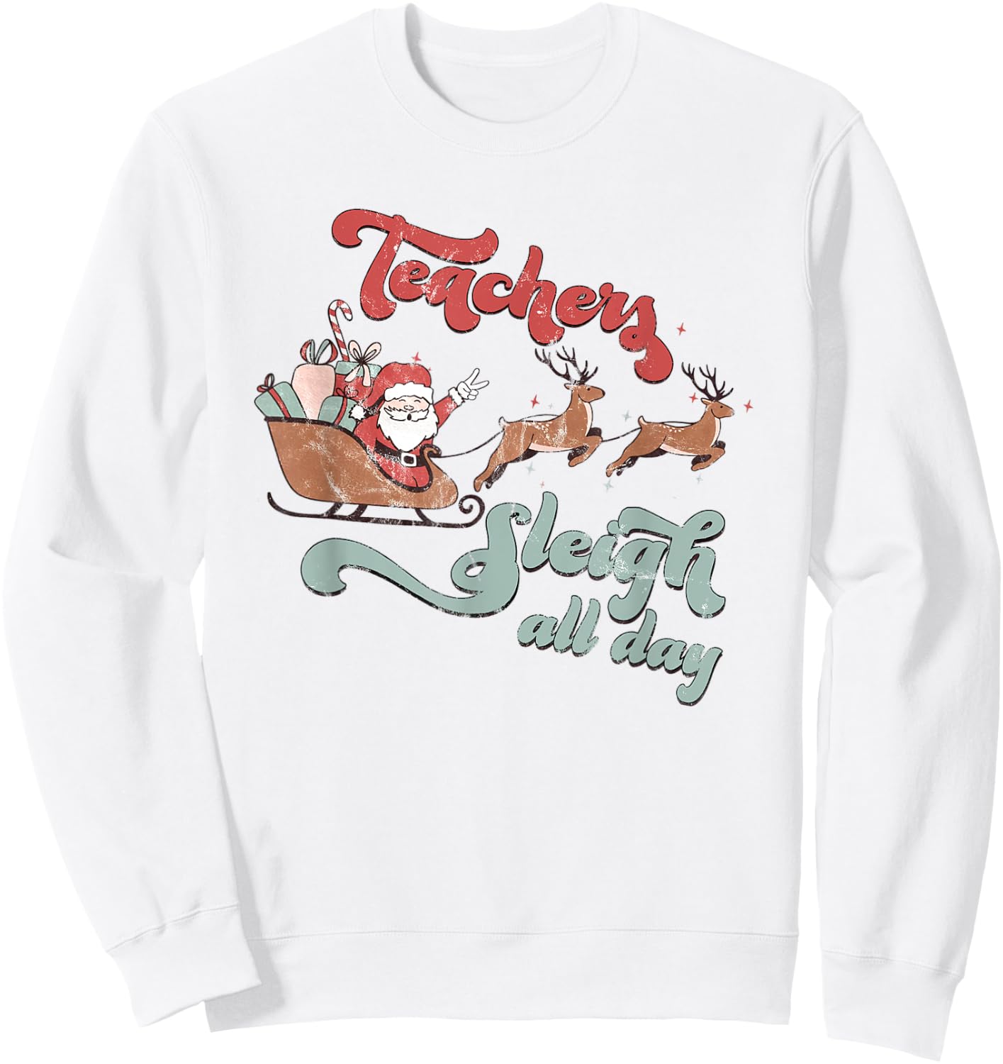 Teachers Sleigh All Day Christmas Holiday Retro Men Women Sweatshirt - Sweatshirt | White