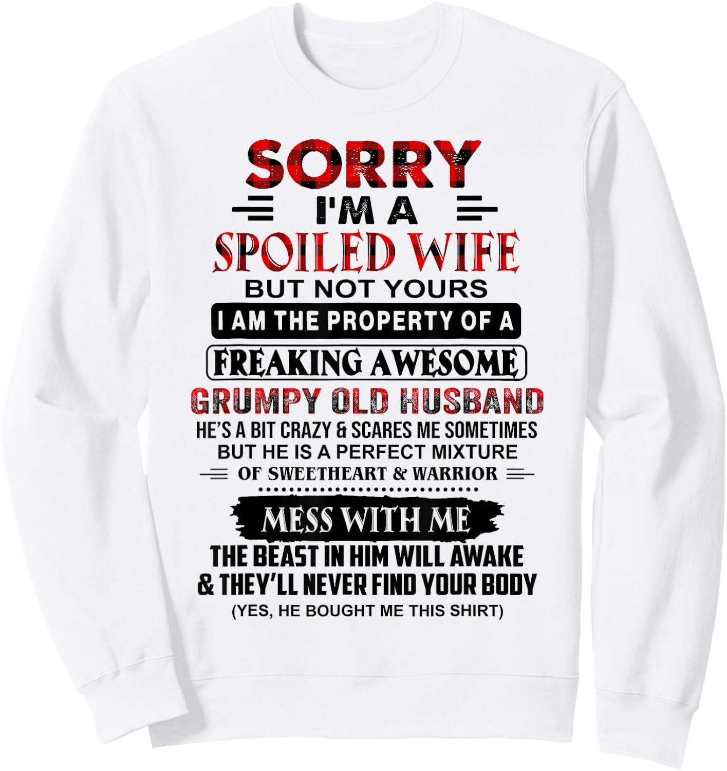 Sorry I'm A Spoiled Wife But Not Yours Grumpy Old Husband Sweatshirt - Sweatshirt | White