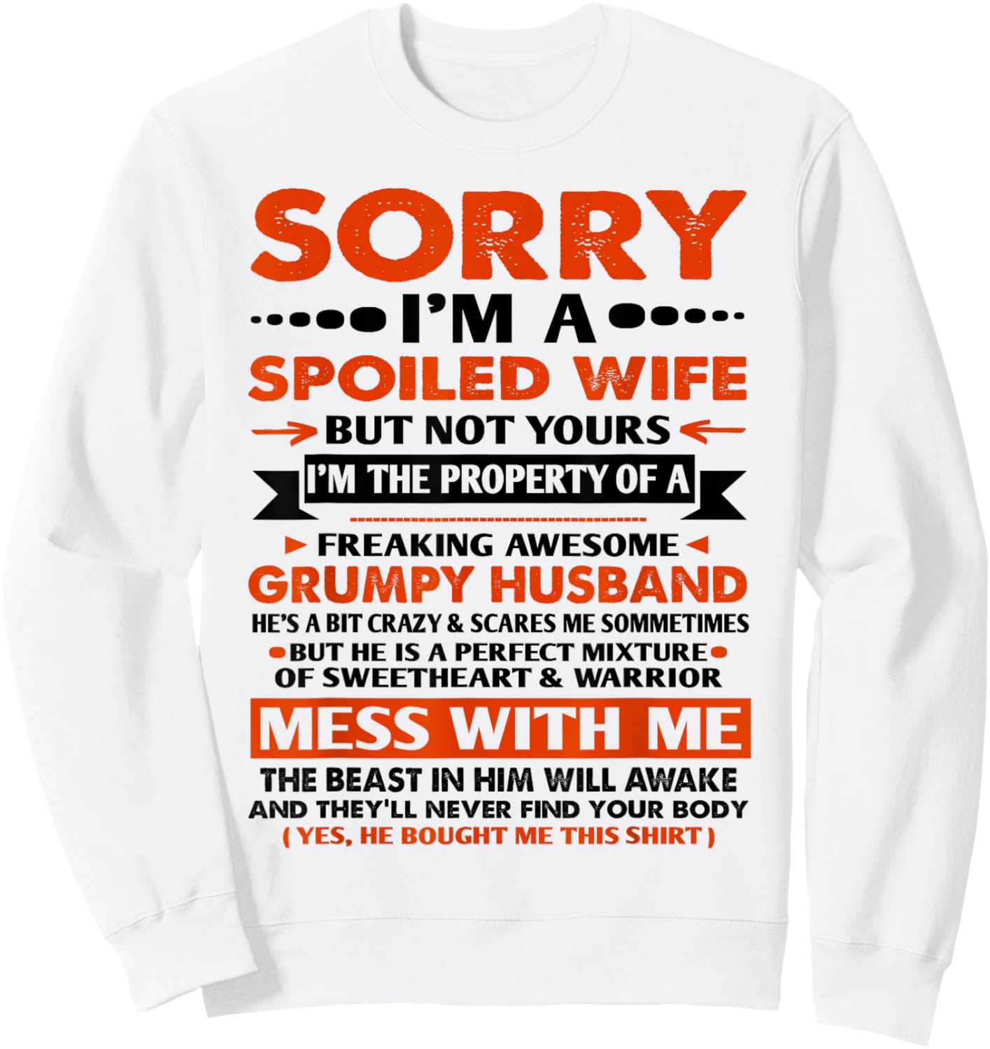 Sorry I'm a Spoiled Wife but Not Yours Grumpy Old Husband Sweatshirt - Sweatshirt | White