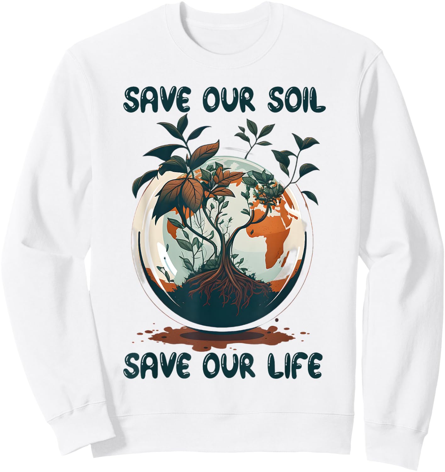 Save Our Soil Save Our Life Earth Day Men Women Kids Sweatshirt - Sweatshirt | White