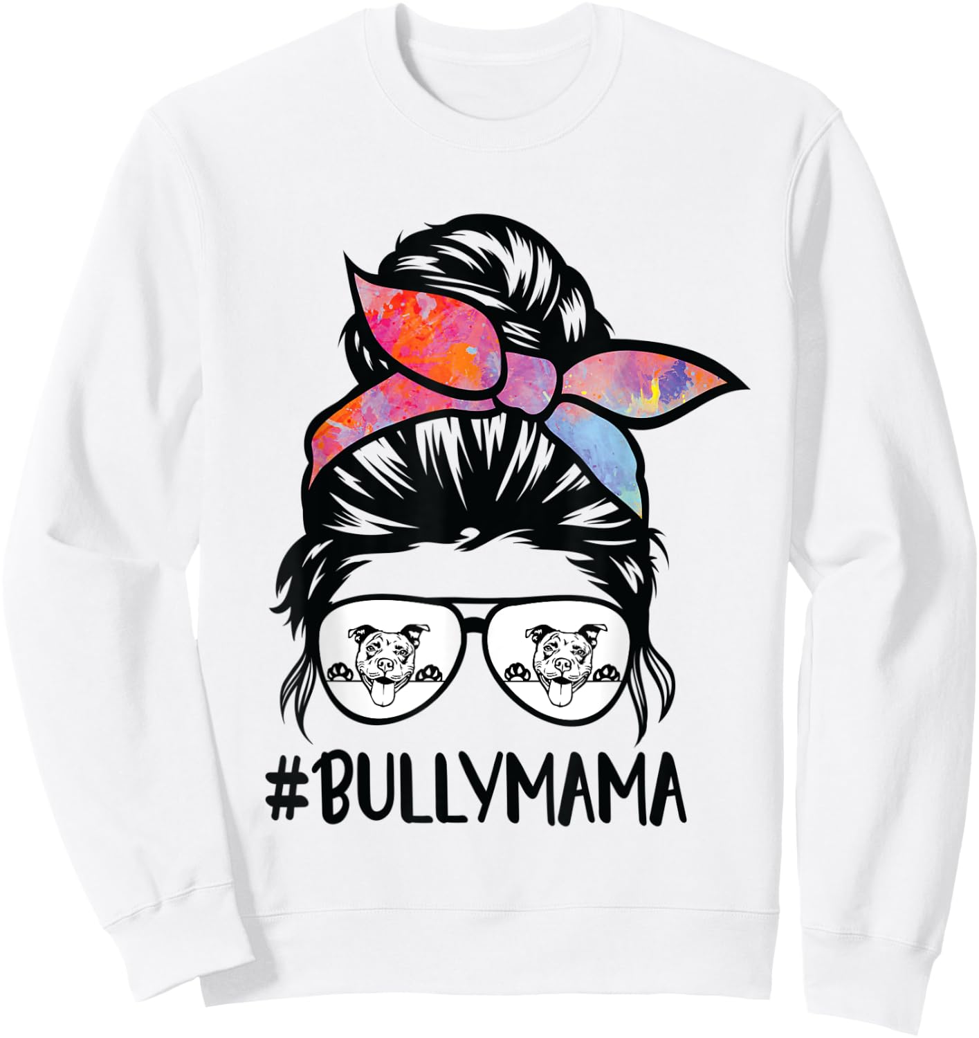 American Bully Mom Messy Bun Hair Glasses, Bully Mama Sweatshirt - Sweatshirt | White