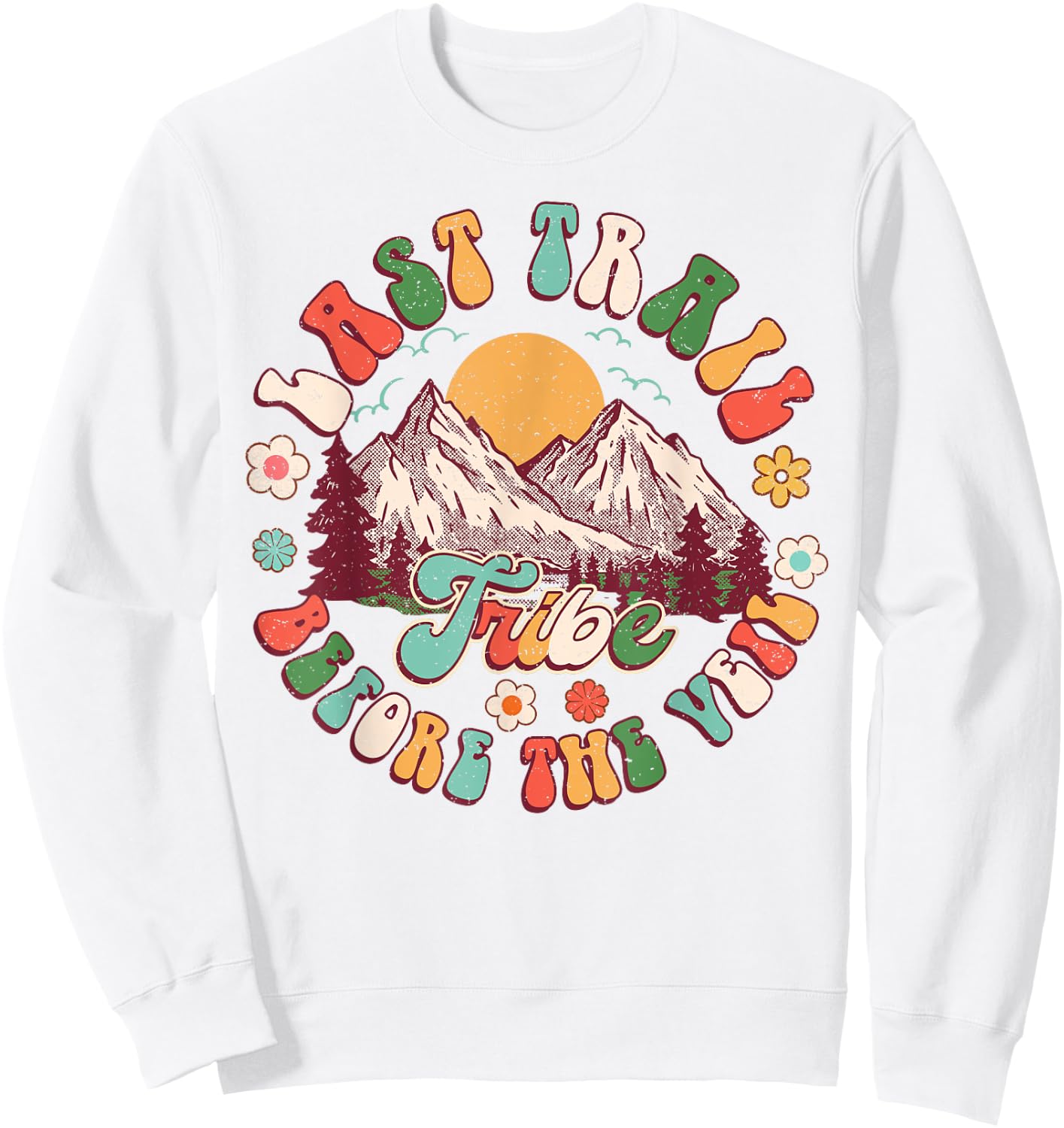 Last Trail Before The Veil Hiking Nature Bachelorette Groovy Sweatshirt - Sweatshirt | White