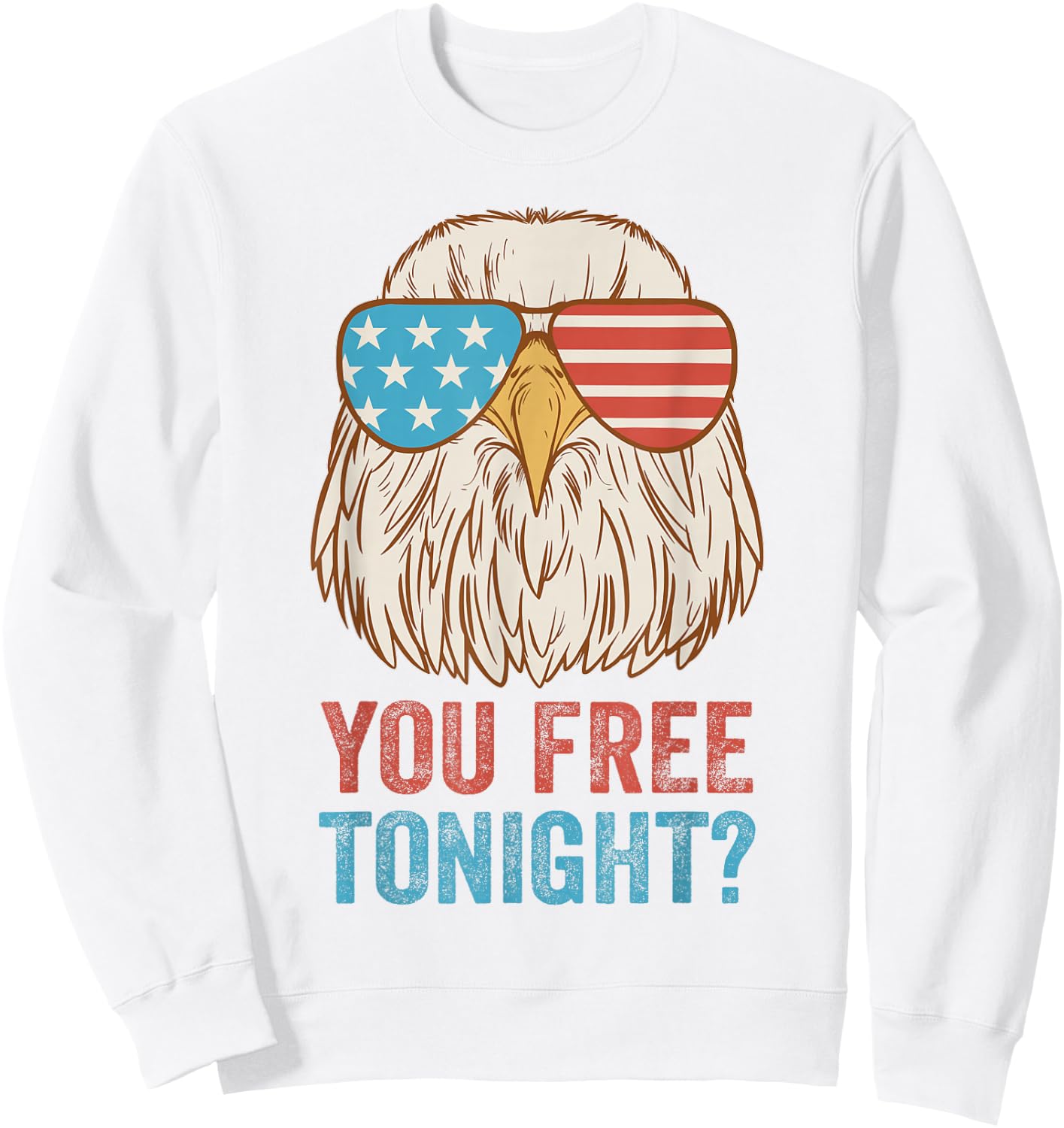 You Free Tonight Eagle Sunglasses USA 4th July Party Attire Sweatshirt - Sweatshirt | White