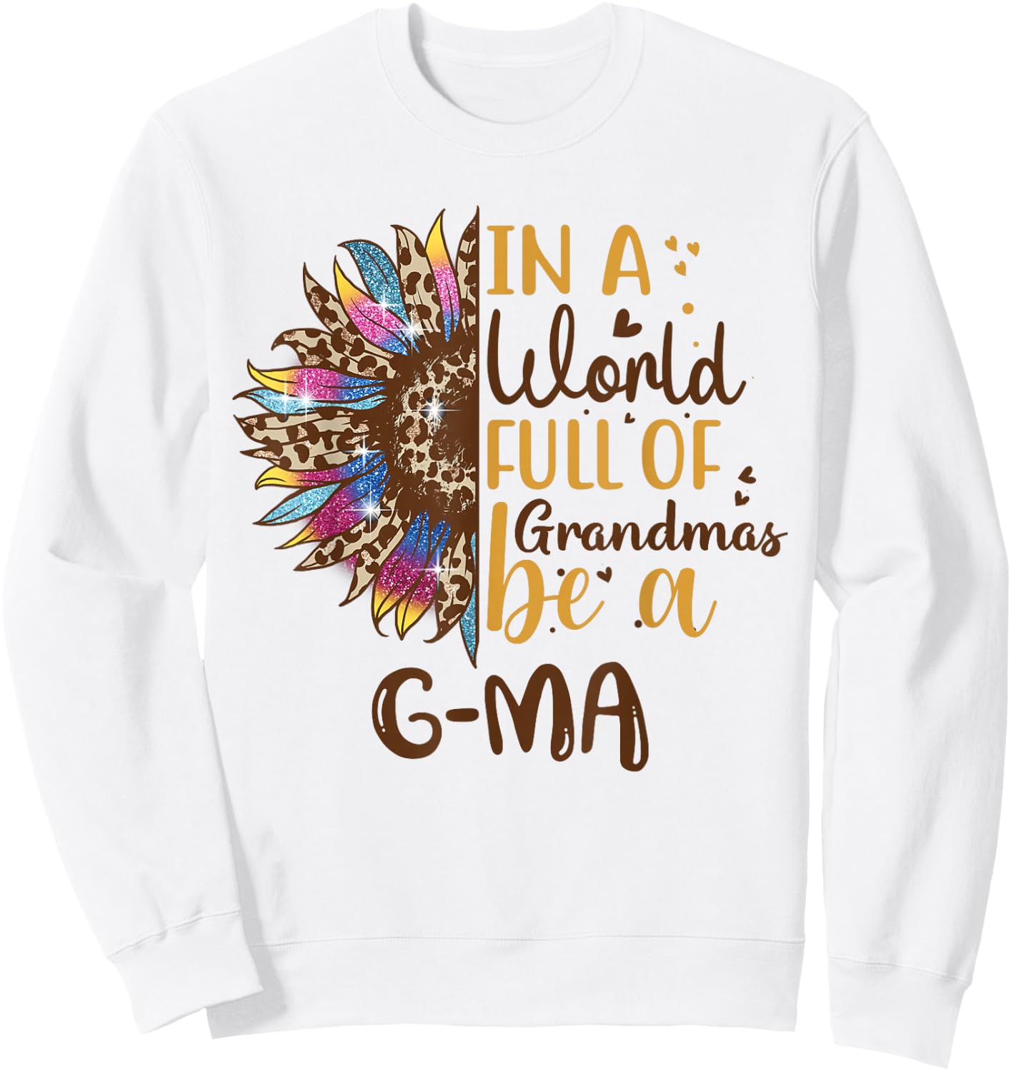 in A World Full of Grandmas Be A G-Ma Best Grandma Ever Sweatshirt - Sweatshirt | White