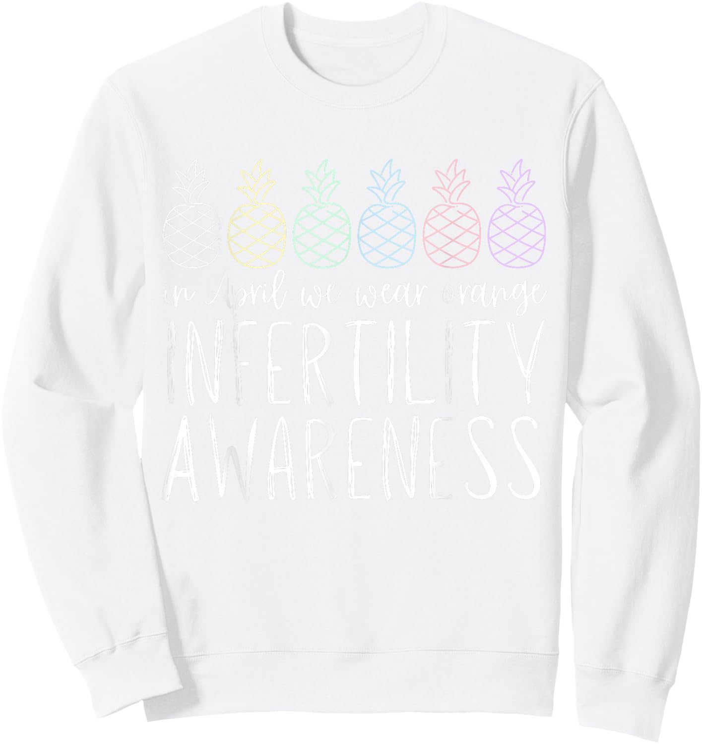 In April We Wear Orange Infertility Awareness Week 2024 IVF Sweatshirt - Sweatshirt | White