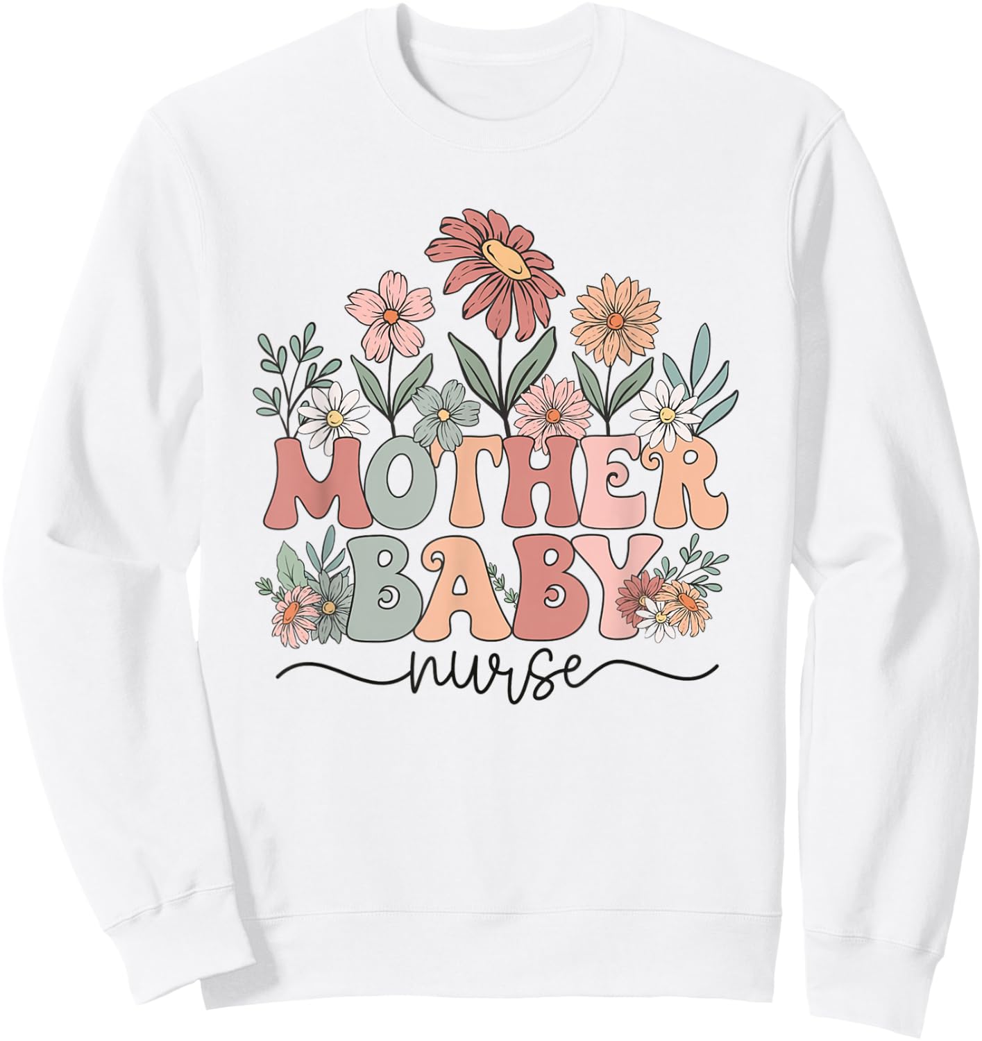 Wildflower Mother Baby Nurse Mother Baby Crew Sweatshirt - Sweatshirt | White
