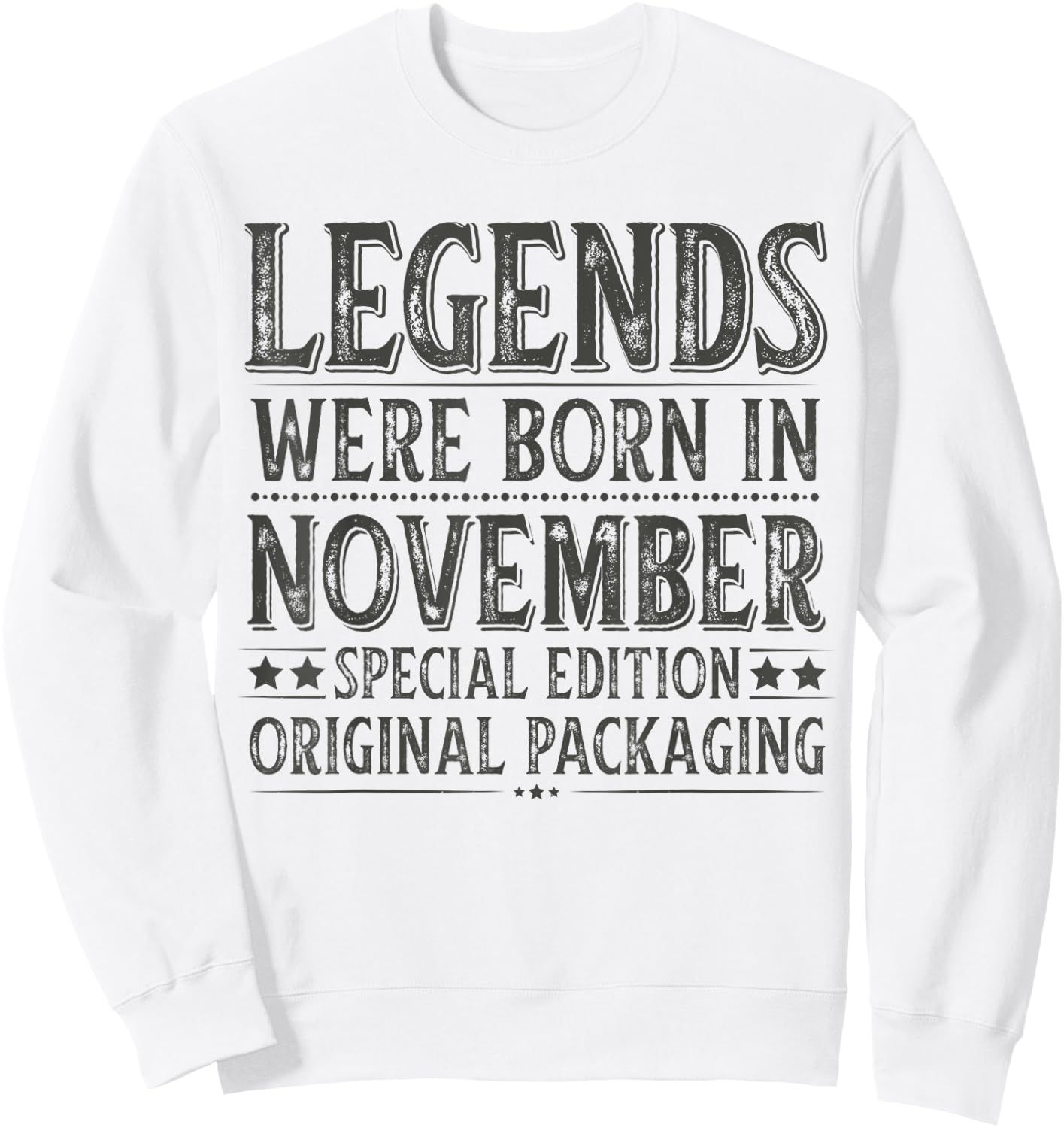 November Birthday Legends Were Born in November Funny Dad Sweatshirt - Sweatshirt | White
