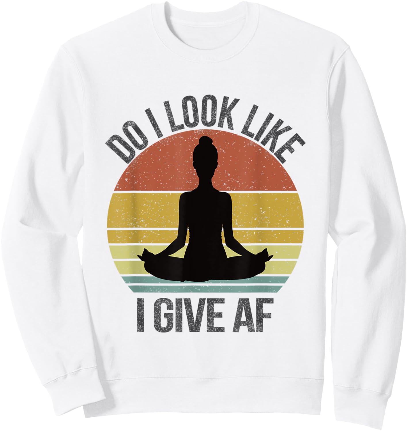 Do I Look Like I Give AF DILLIG Funny Adult Vintage Yoga Sweatshirt - Sweatshirt | White