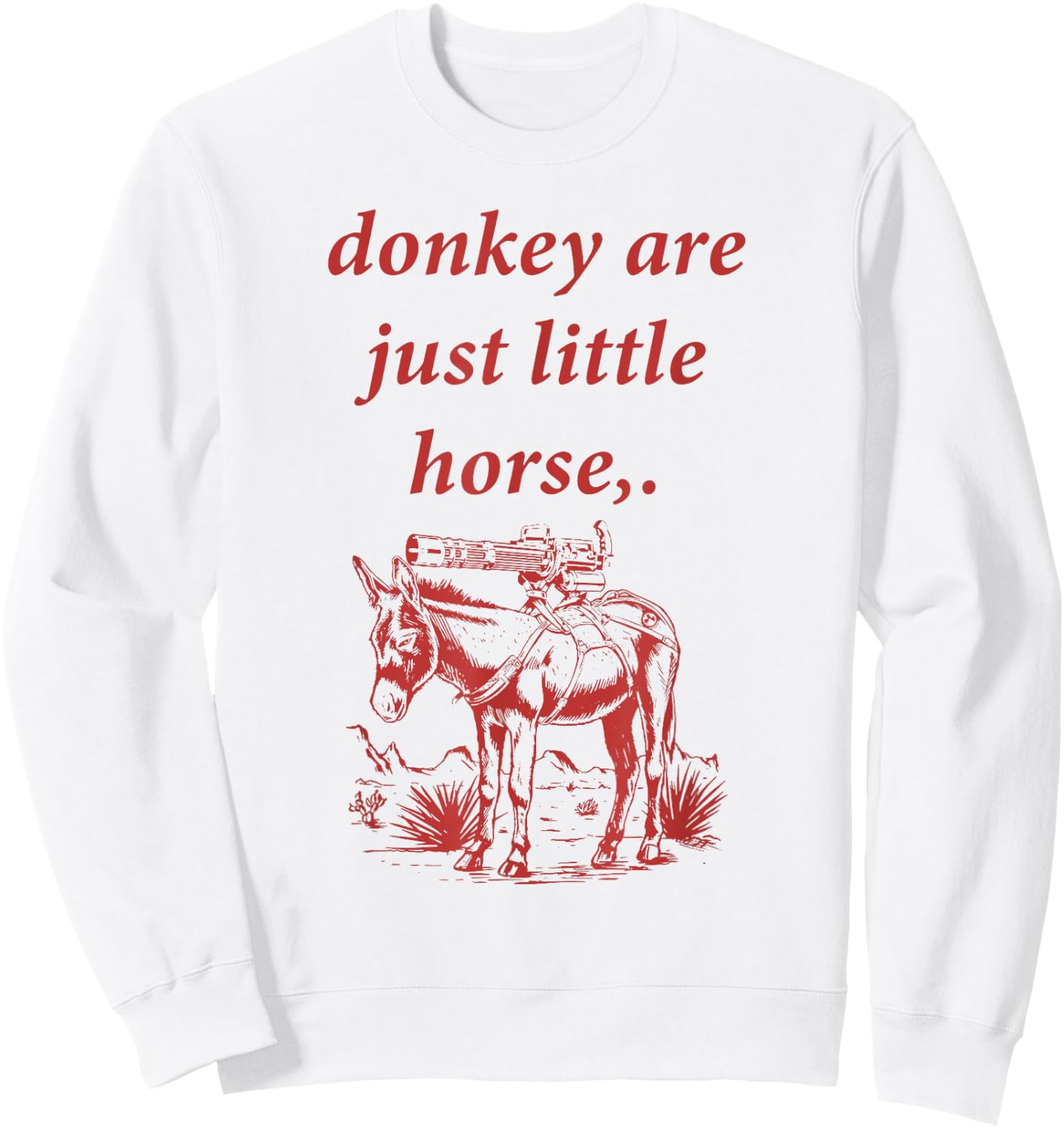 Donkey Are Just Little Horse Apparel Sweatshirt - Sweatshirt | White