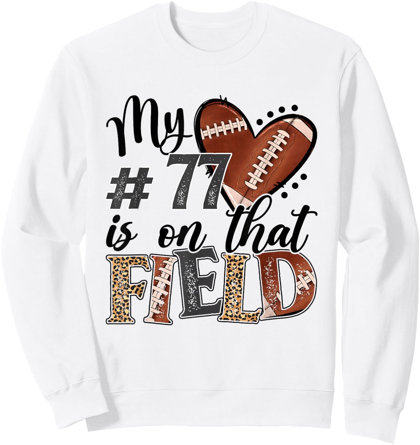 My heart is On That Field Custom Number 77 Football Mom Sweatshirt - Sweatshirt | White