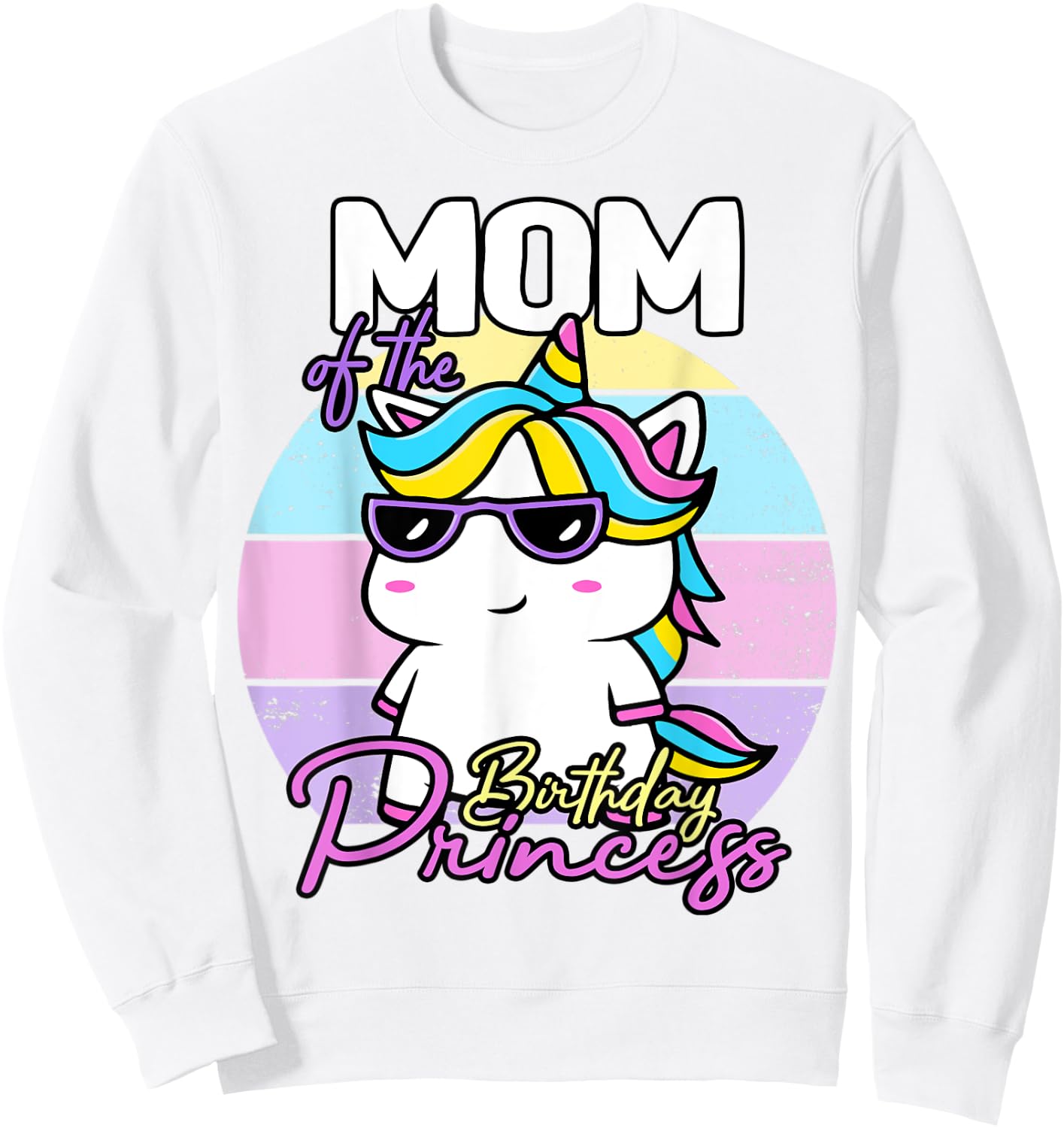 Unicorn Mom Of The Birthday Princess Unicorn Sweatshirt - Sweatshirt | White
