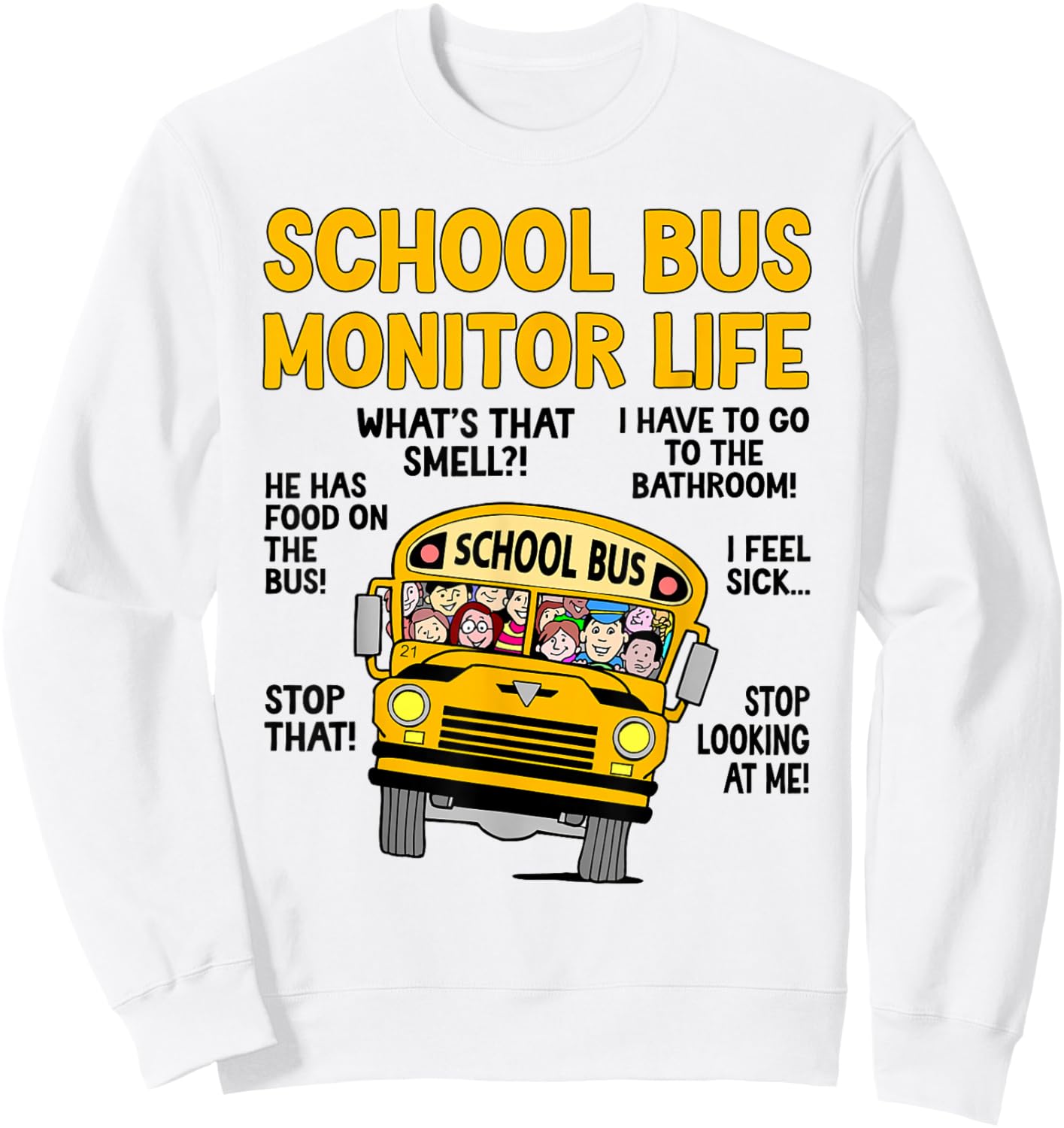 Funny School Bus Monitor Life Bus Monitor Sweatshirt - Sweatshirt | White