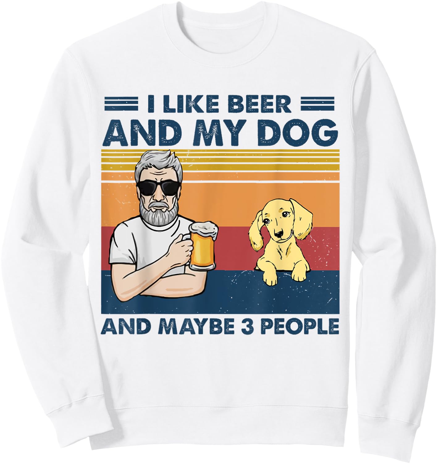 I Like Beer My Dog And Maybe 3 People Cream Dachshund Lover Sweatshirt - Sweatshirt | White