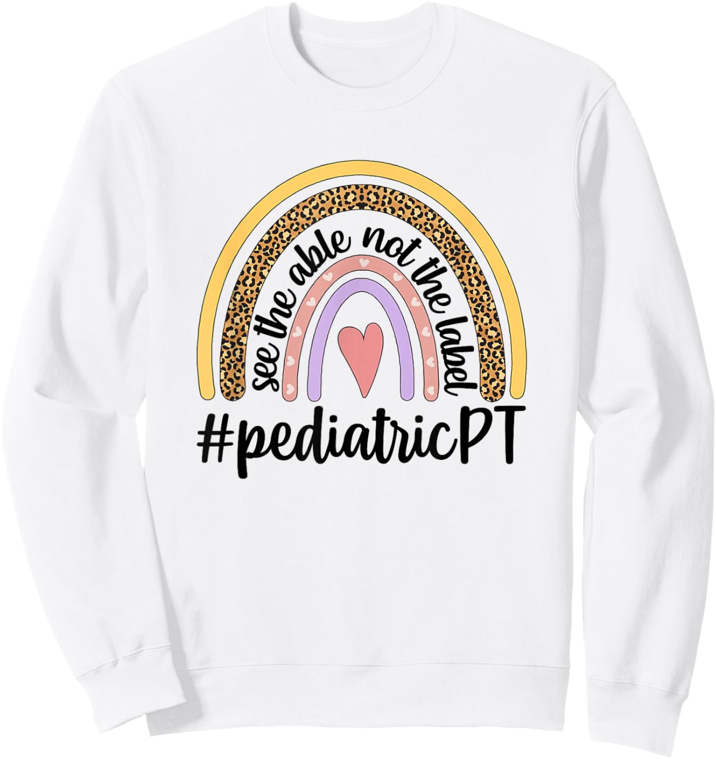 Pediatric PT Rainbow Pediatric Physical Therapy Sweatshirt - Sweatshirt | White