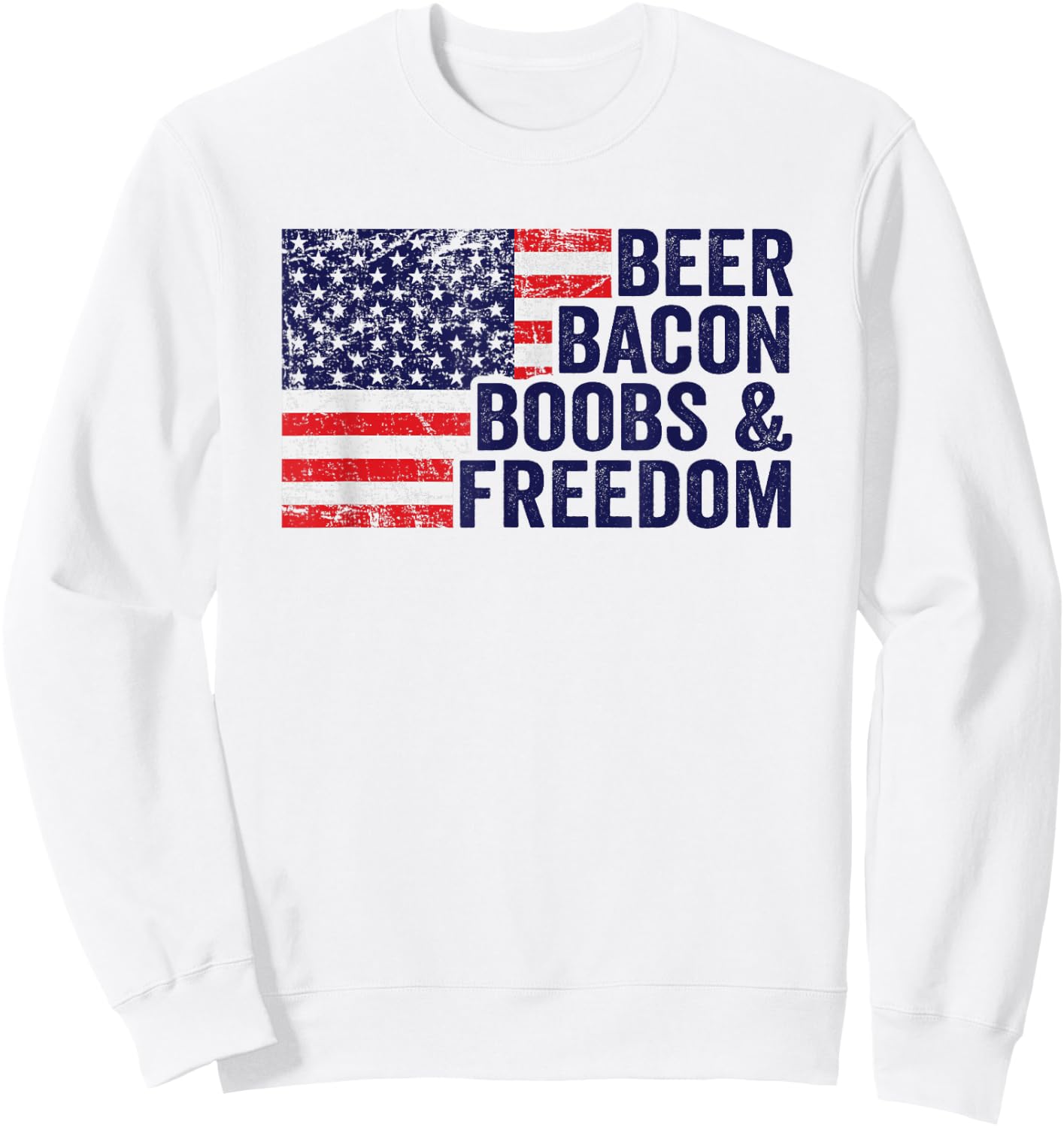 BEER BACON BOOBS & FREEDOM - Funny USA Flag BBQ Drinking Sweatshirt - Sweatshirt | White