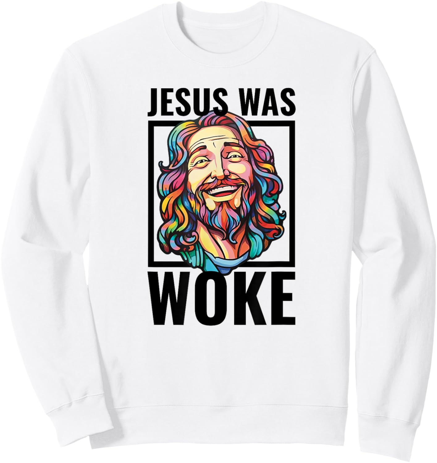 Jesus Was Woke Proud Liberal Christian Woke Democrat Sweatshirt - Sweatshirt | White