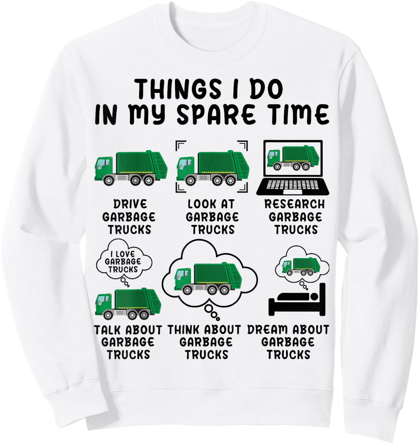 Things I Do In My Spare Time Garb Trucks Funny Garbage Truck Sweatshirt - Sweatshirt | White