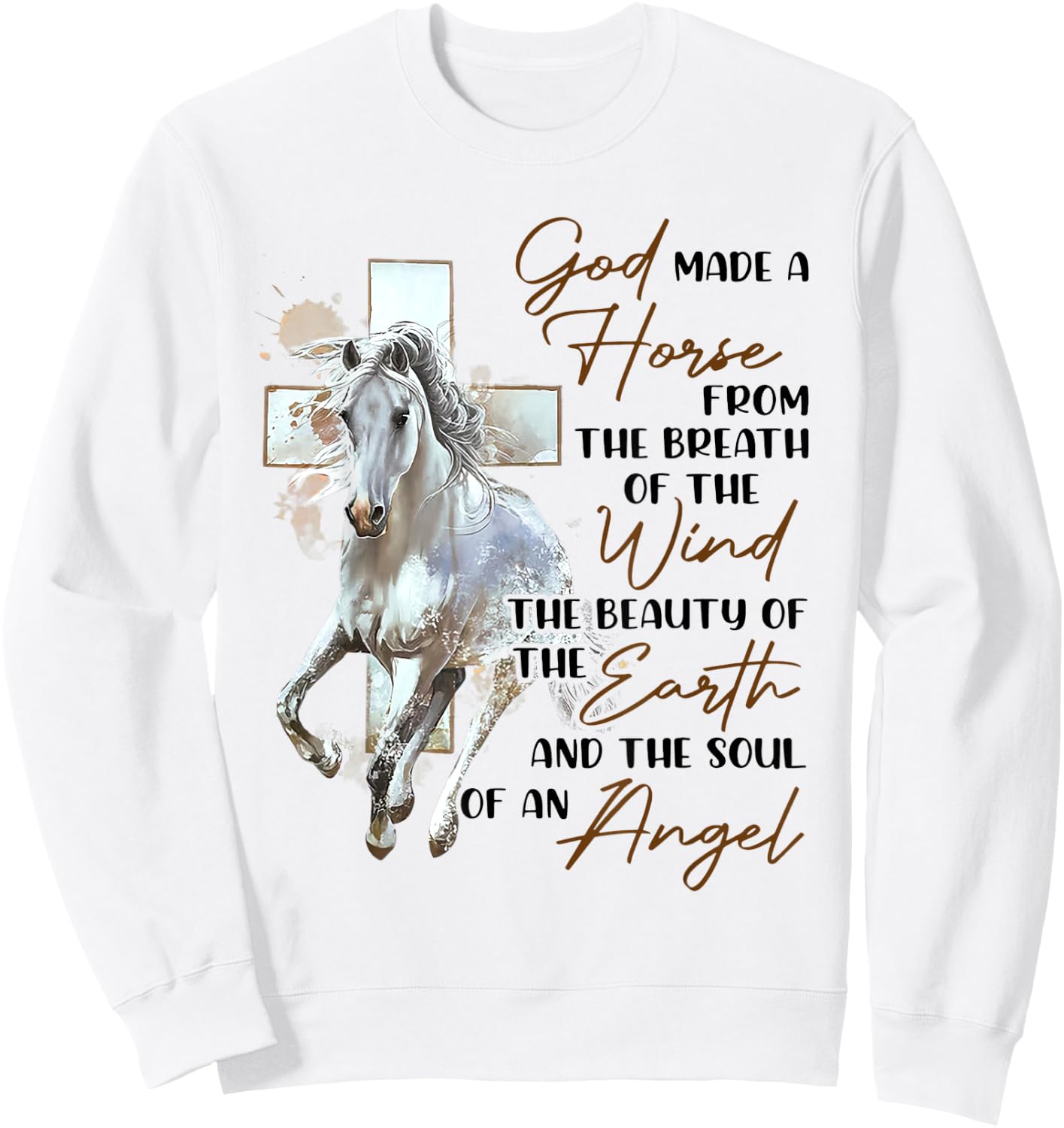 God Made A Horse From The Breath Of The Wind The Beauty Of T Sweatshirt - Sweatshirt | White