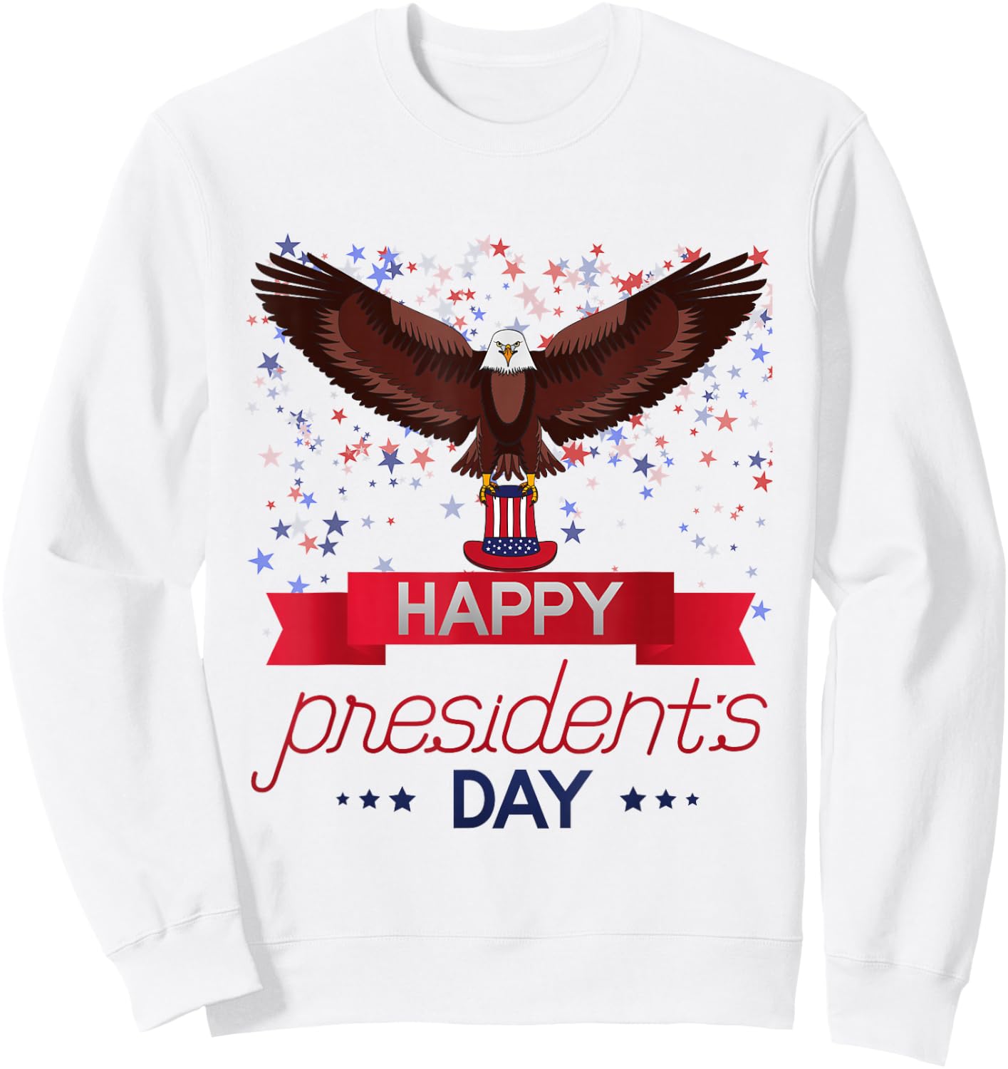 Happy President's Day American Eagle American Patriot Sweatshirt - Sweatshirt | White