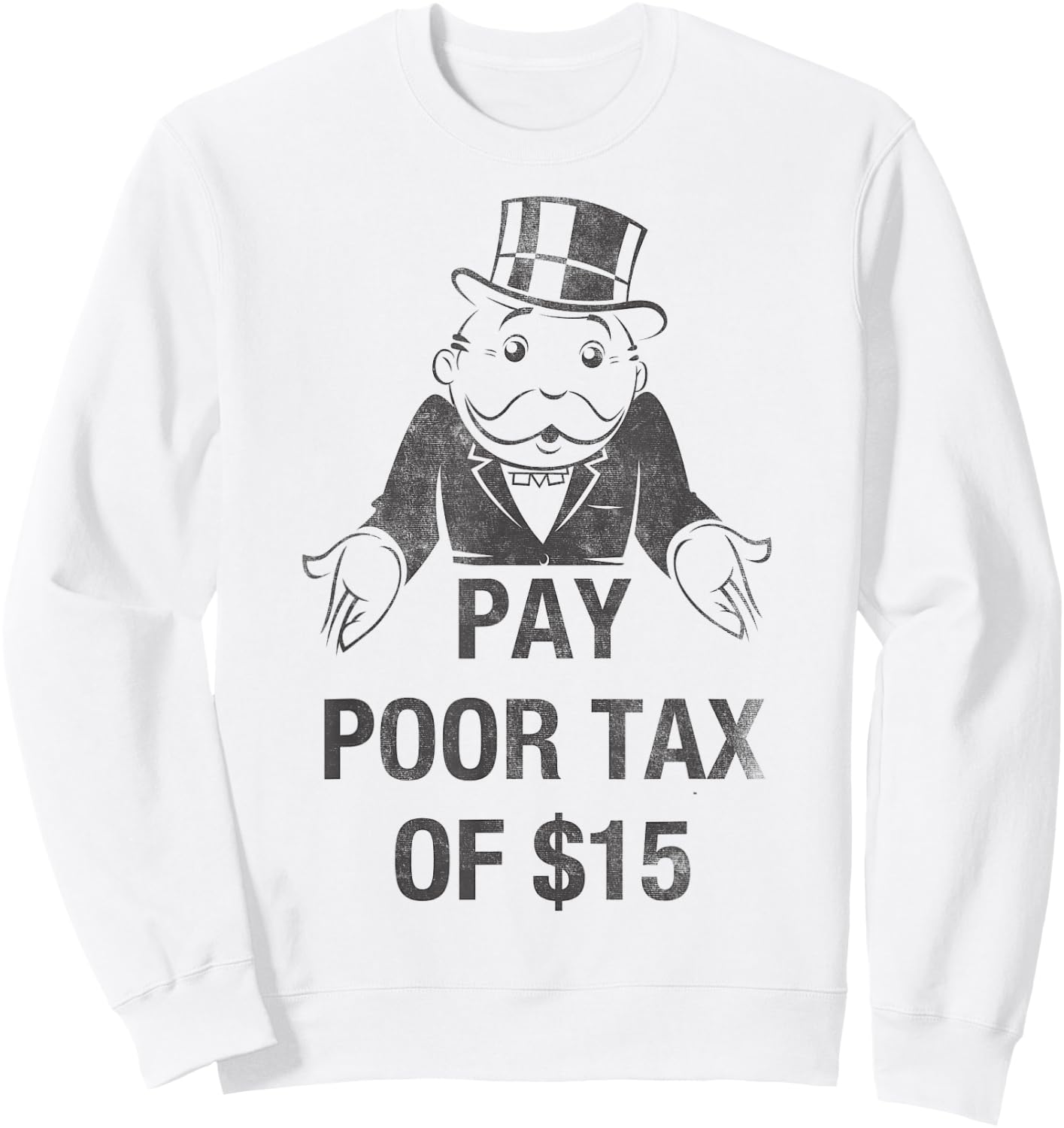 Monopoly Mr. Monopoly Pay Poor Tax Of $15 Funny Vintage Sweatshirt - Sweatshirt | White