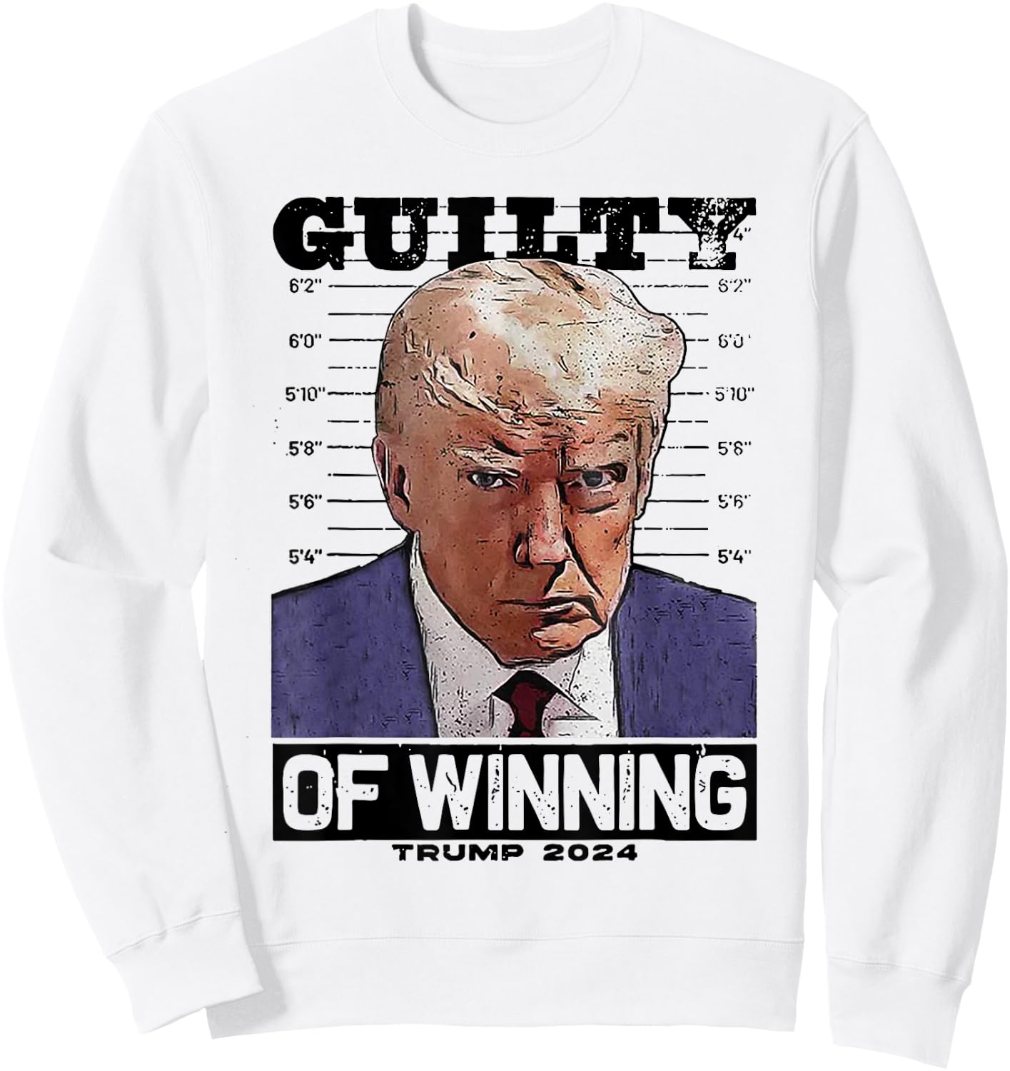 Trump 2024 Guilty Of Winning Sweatshirt - Sweatshirt | White