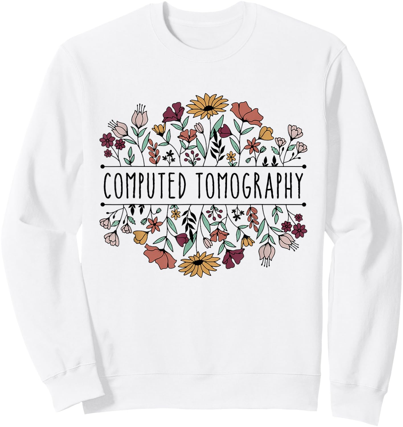 Computed Tomography CT Technologist CT Tech Sweatshirt - Sweatshirt | White