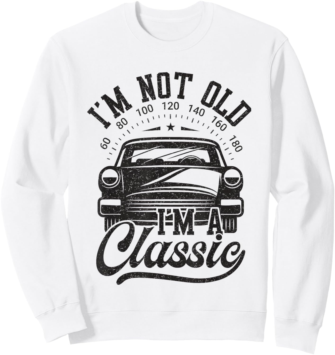 Vintage I'm Not Old I'm A Classic Funny Car Lover Quote Sweatshirt - Sweatshirt | White