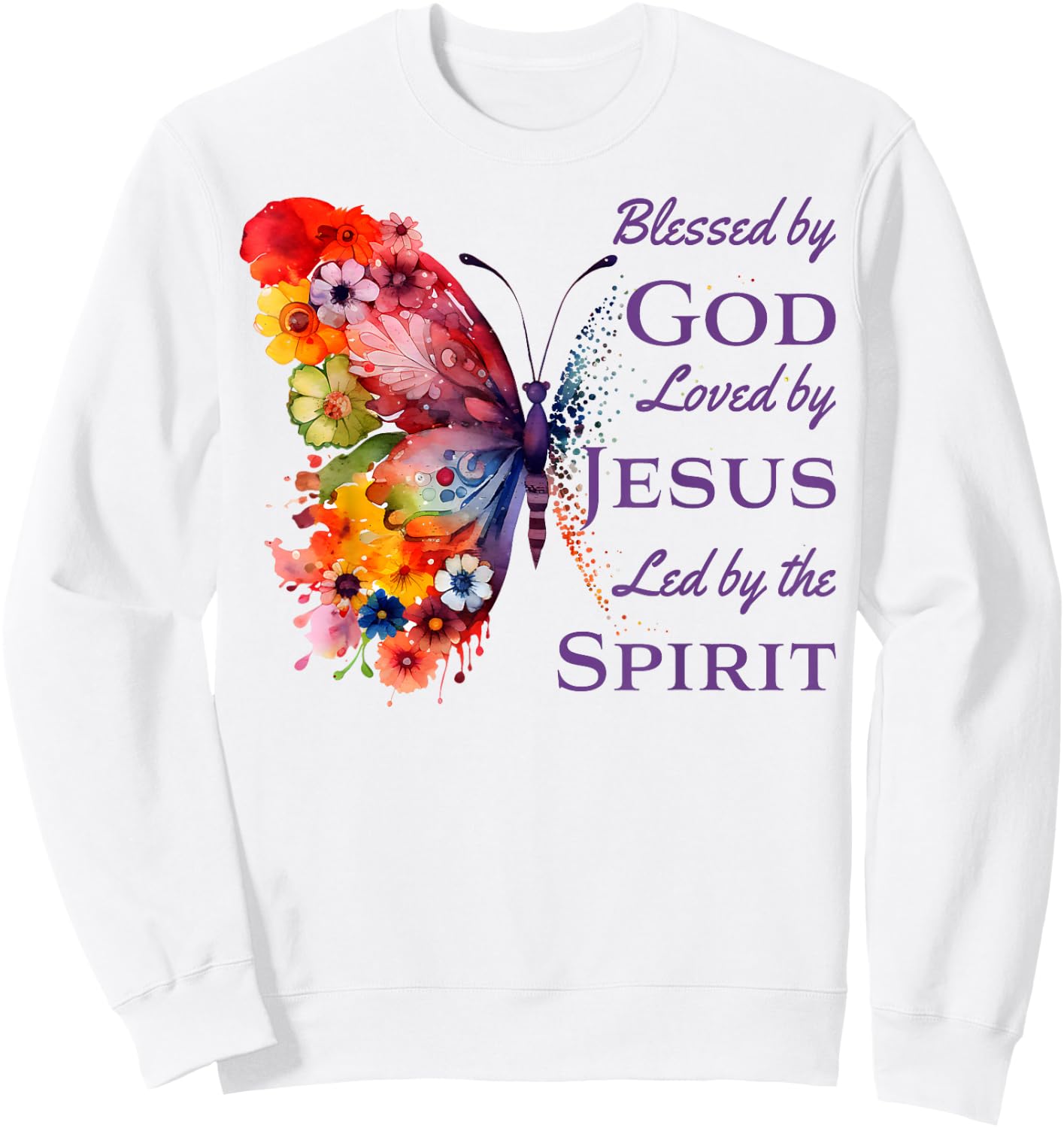 Blessed by God Loved by Jesus Butterfly And Flowers Sweatshirt - Sweatshirt | White