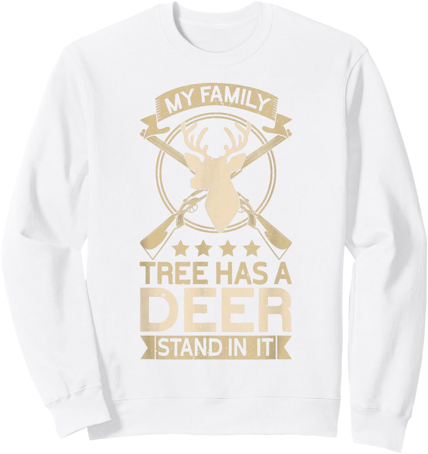 My Family Tree Has A Deer Stand In It Hunting Funny Hunter Sweatshirt - Sweatshirt | White