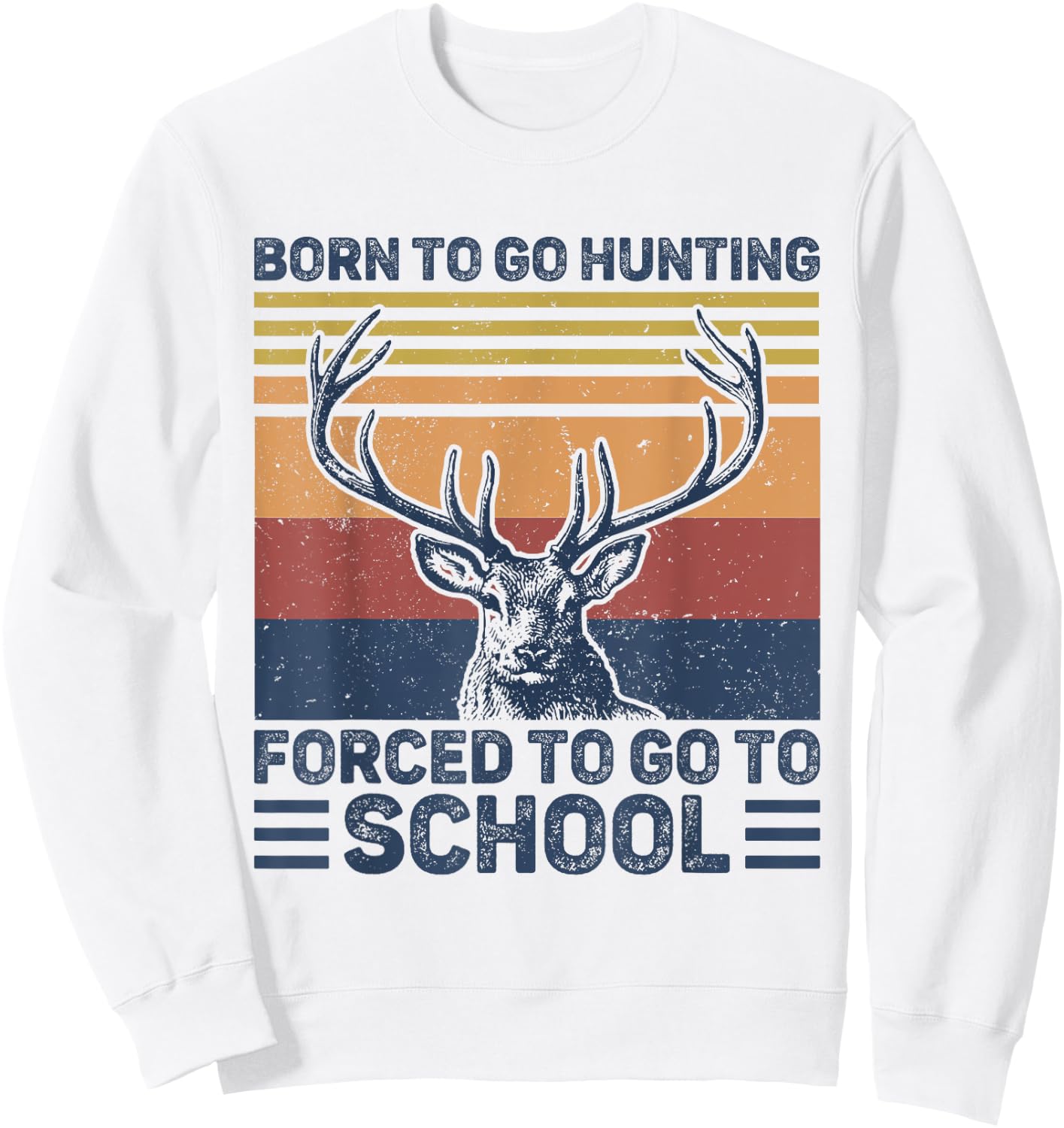 Funny Born To Go Hunting Deer Hunting Hunter Boys Kids Sweatshirt - Sweatshirt | White