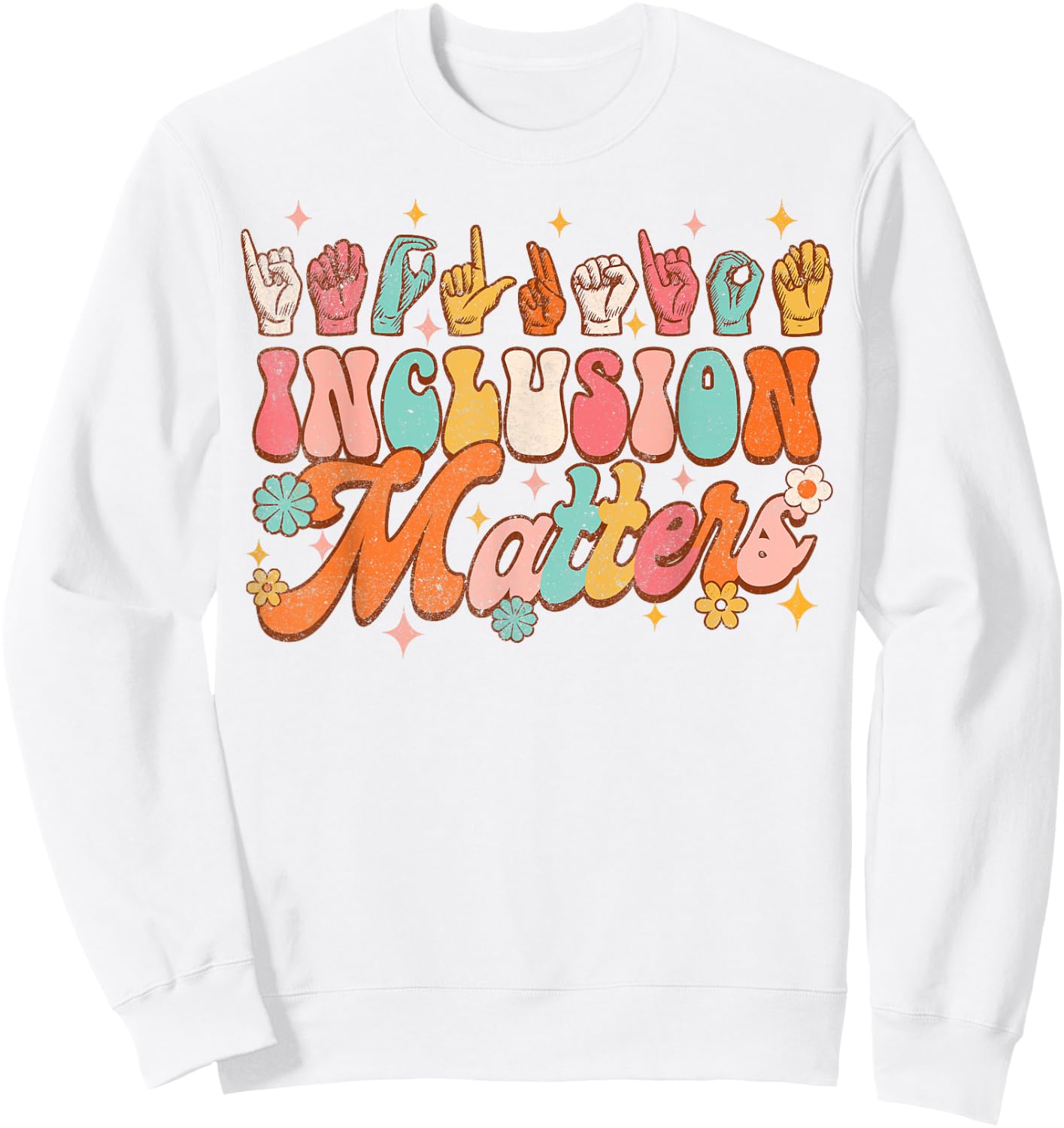 Inclusion Matters Groovy American Sign Language ASL Teacher Women Sweatshirt - Sweatshirt | White