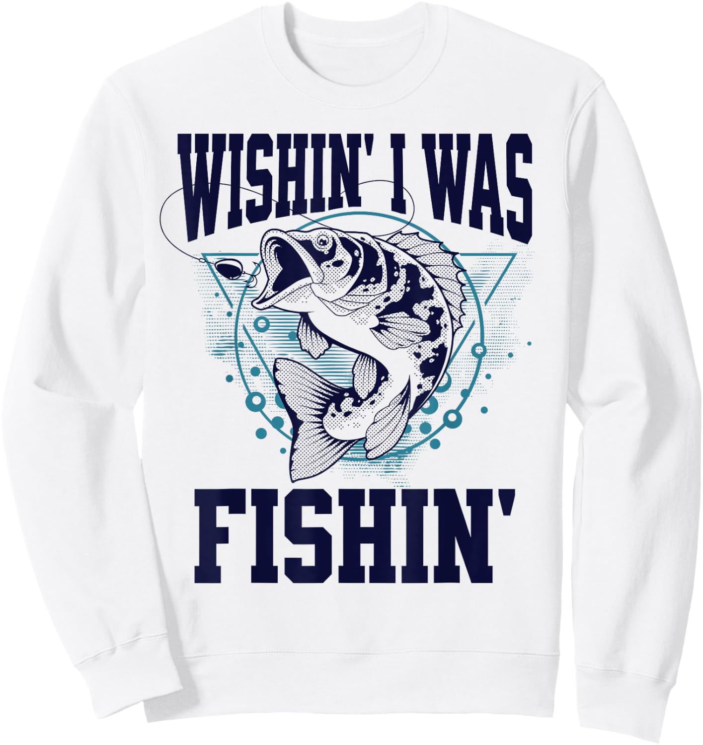 Funny Fishing Wishing I Was Fishing Outdoors Sweatshirt - Sweatshirt | White