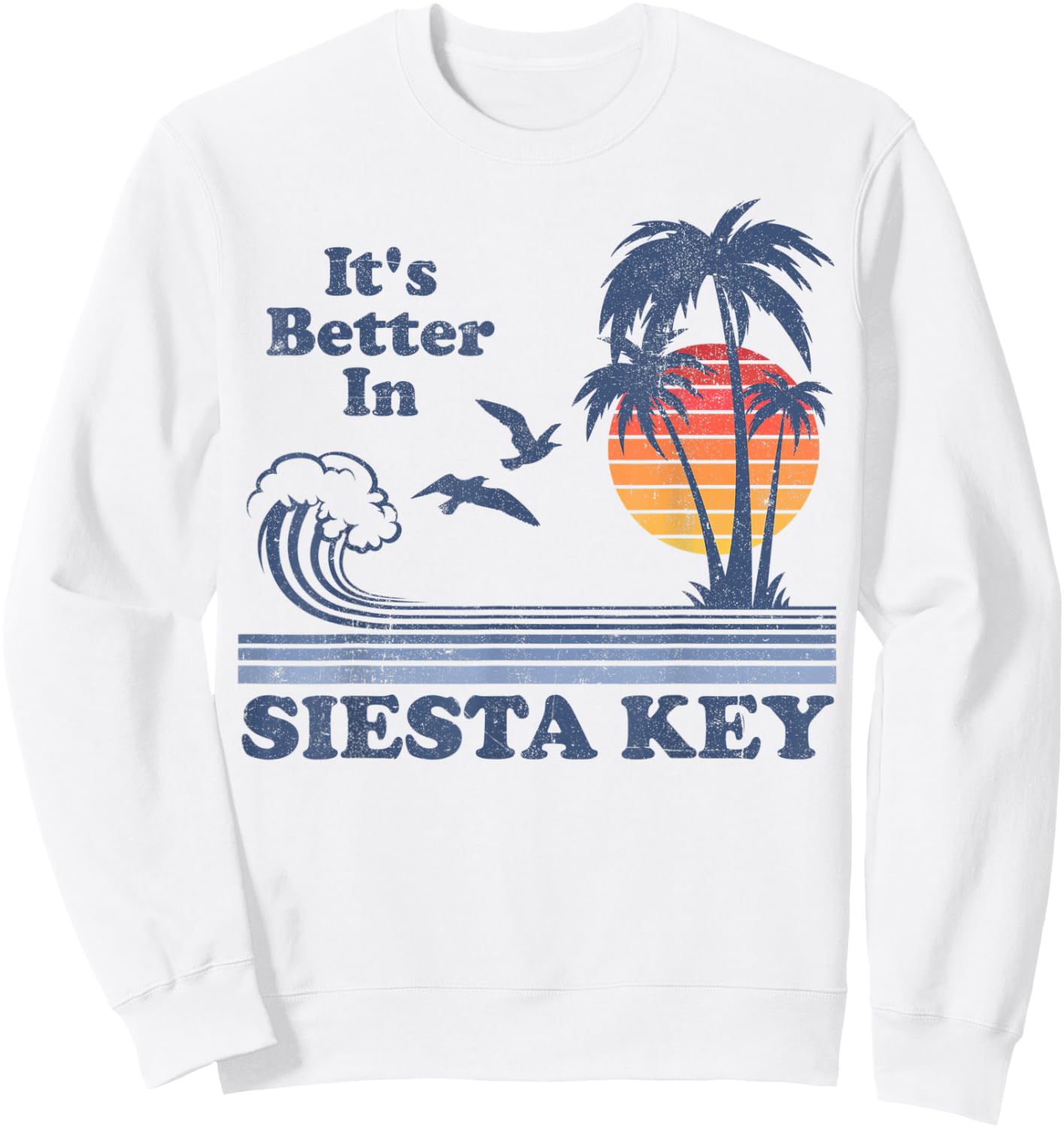 Its Better In Siesta Key Florida Beach Retro Vintage 80s 70s Women Kids Sweatshirt - Sweatshirt | White
