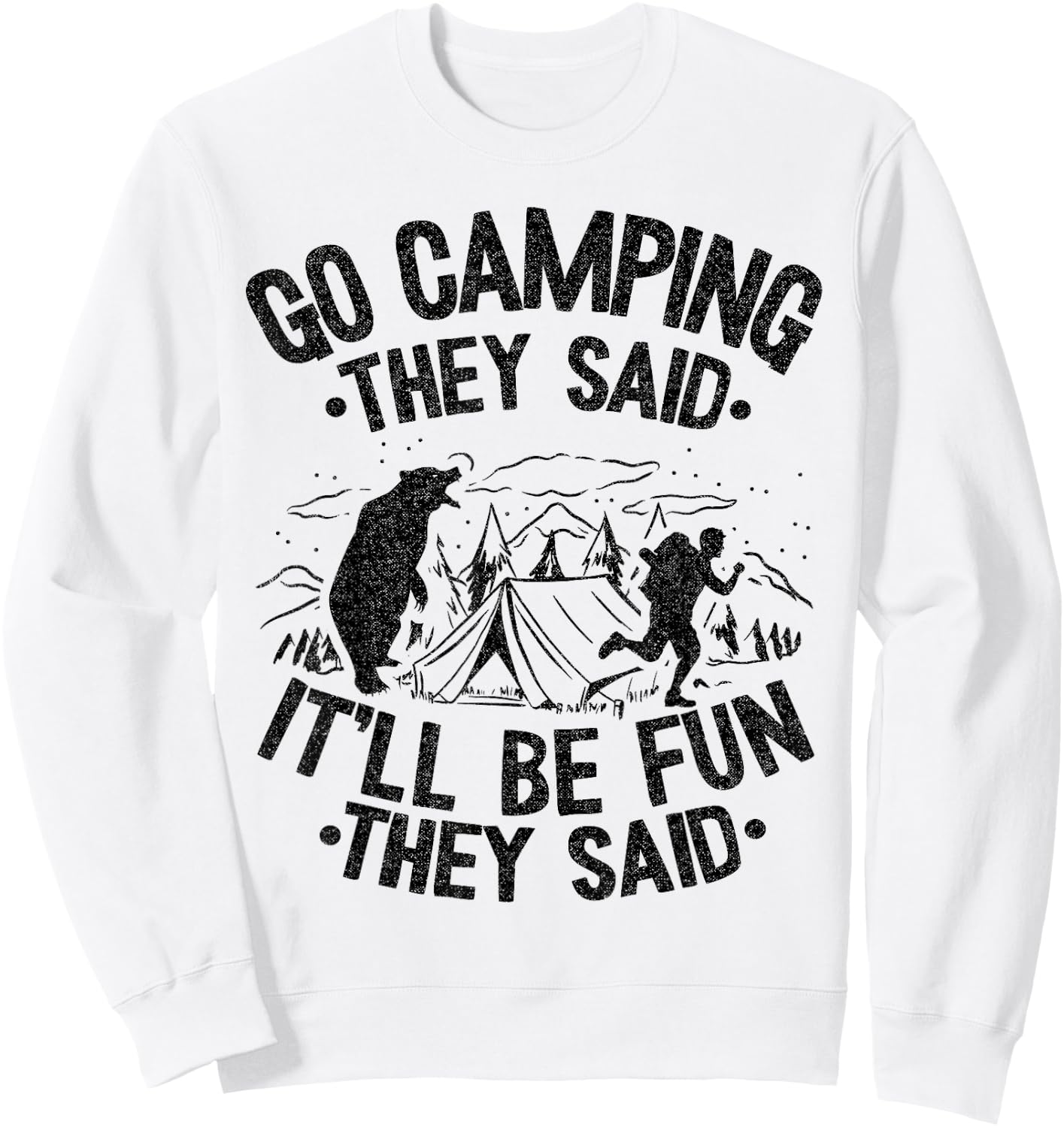 Go Camping They Said It'll Be Fun Outdoor Joke Bear Camper Sweatshirt - Sweatshirt | White