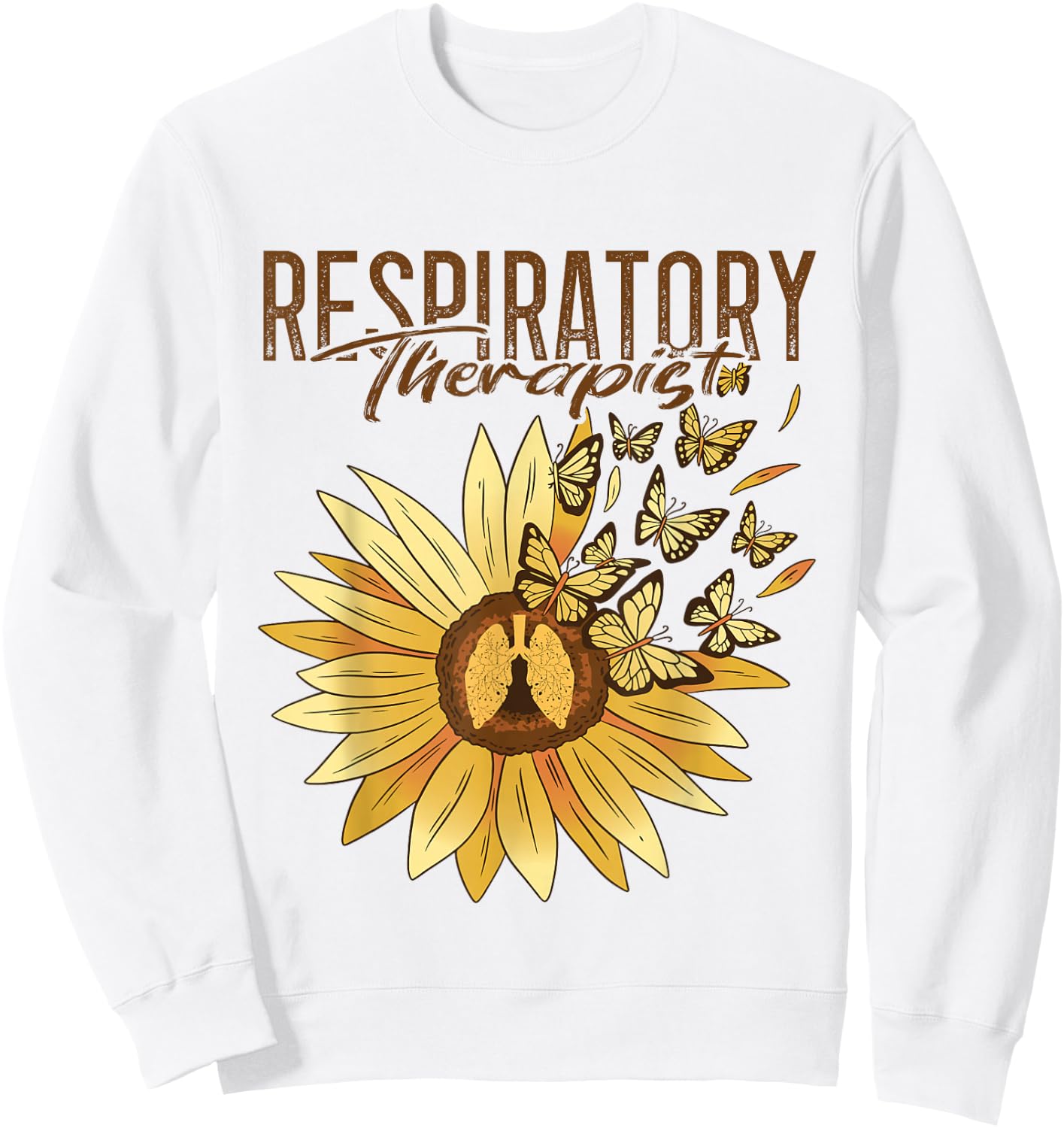 Respiratory Therapist Sunflower RT Lungs Respiratory Therapy Sweatshirt - Sweatshirt | White