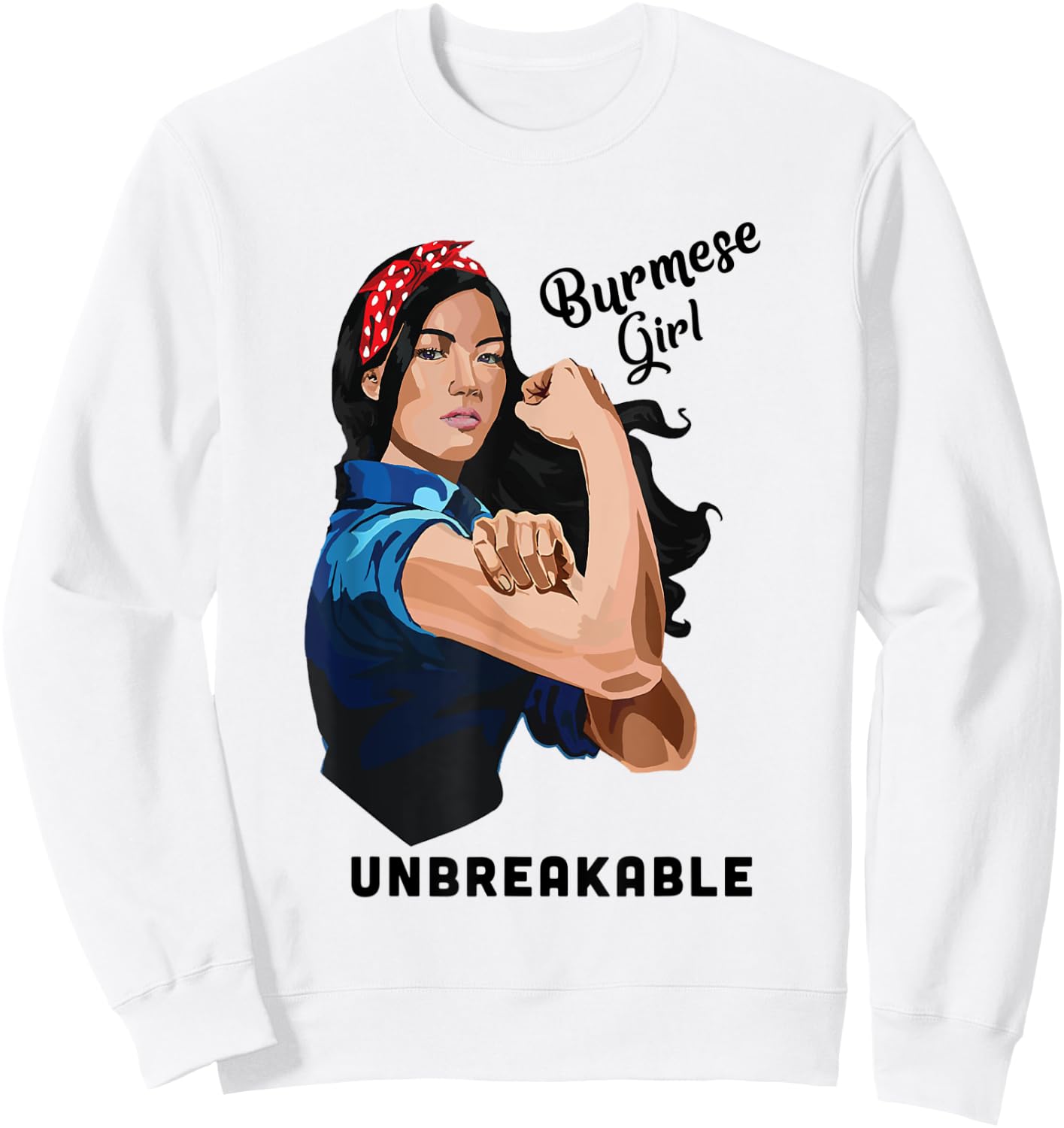 Burmese Girl Unbreakable Rosie Riveter Retro Proud Heritage Sweatshirt - Sweatshirt | White
