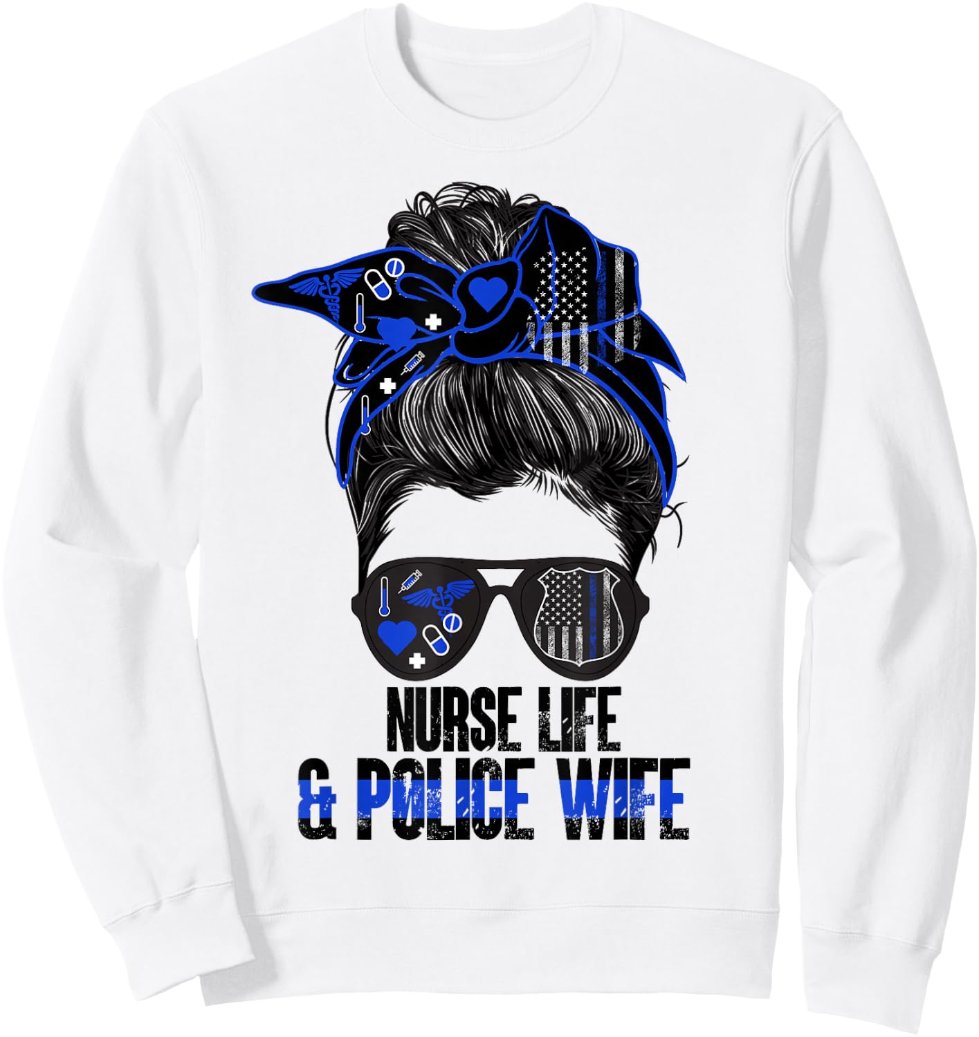 Nurse Life & Police Wife Nurse Police Officer Wife Nurse Sweatshirt - Sweatshirt | White