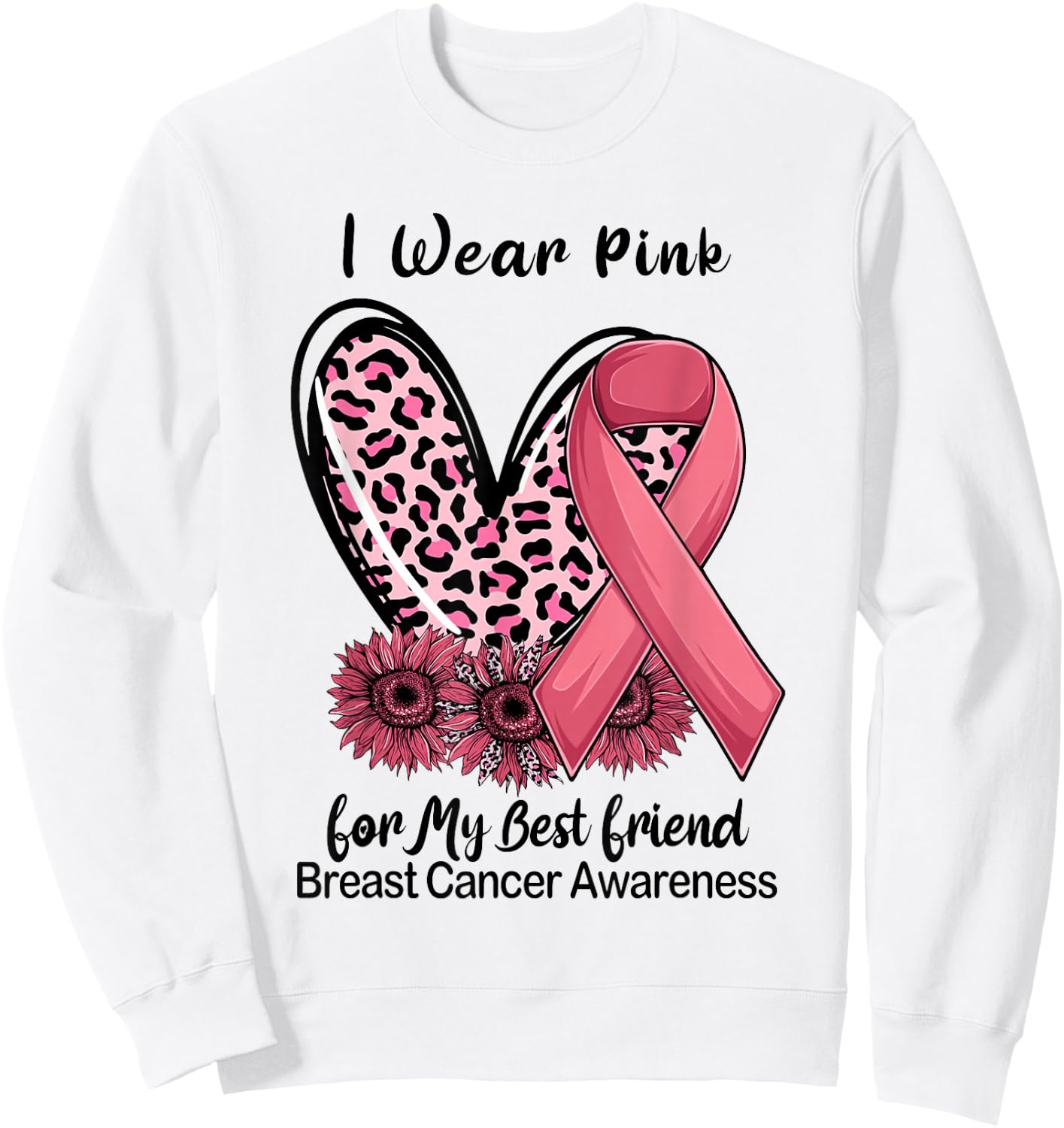 I Wear Pink For My Best Friend Ribbon Leopard Heart Sweatshirt - Sweatshirt | White