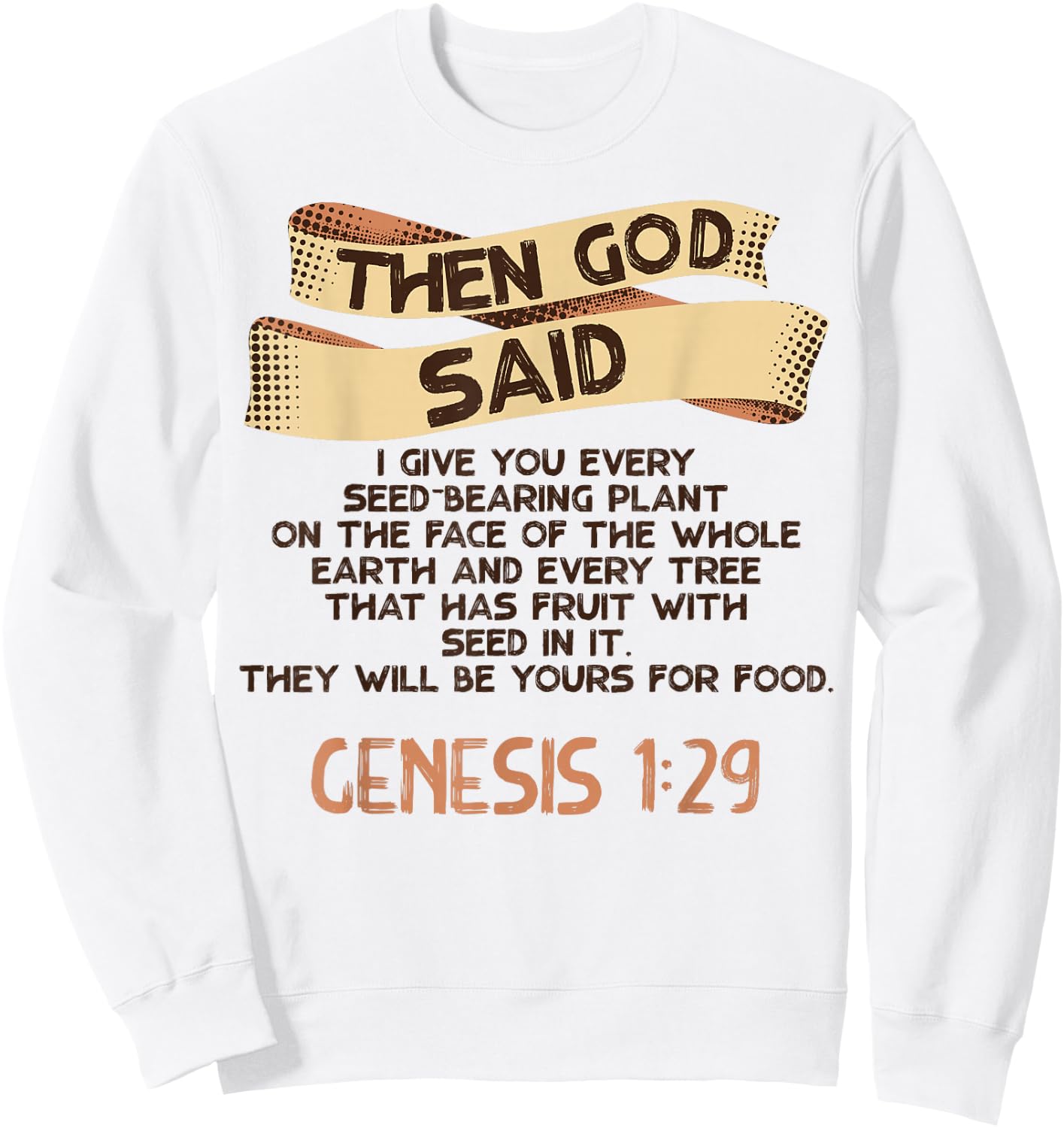 Genesis 1:29 Plant Based Diet Vegan Vegetarian Bible Verse Sweatshirt - Sweatshirt | White