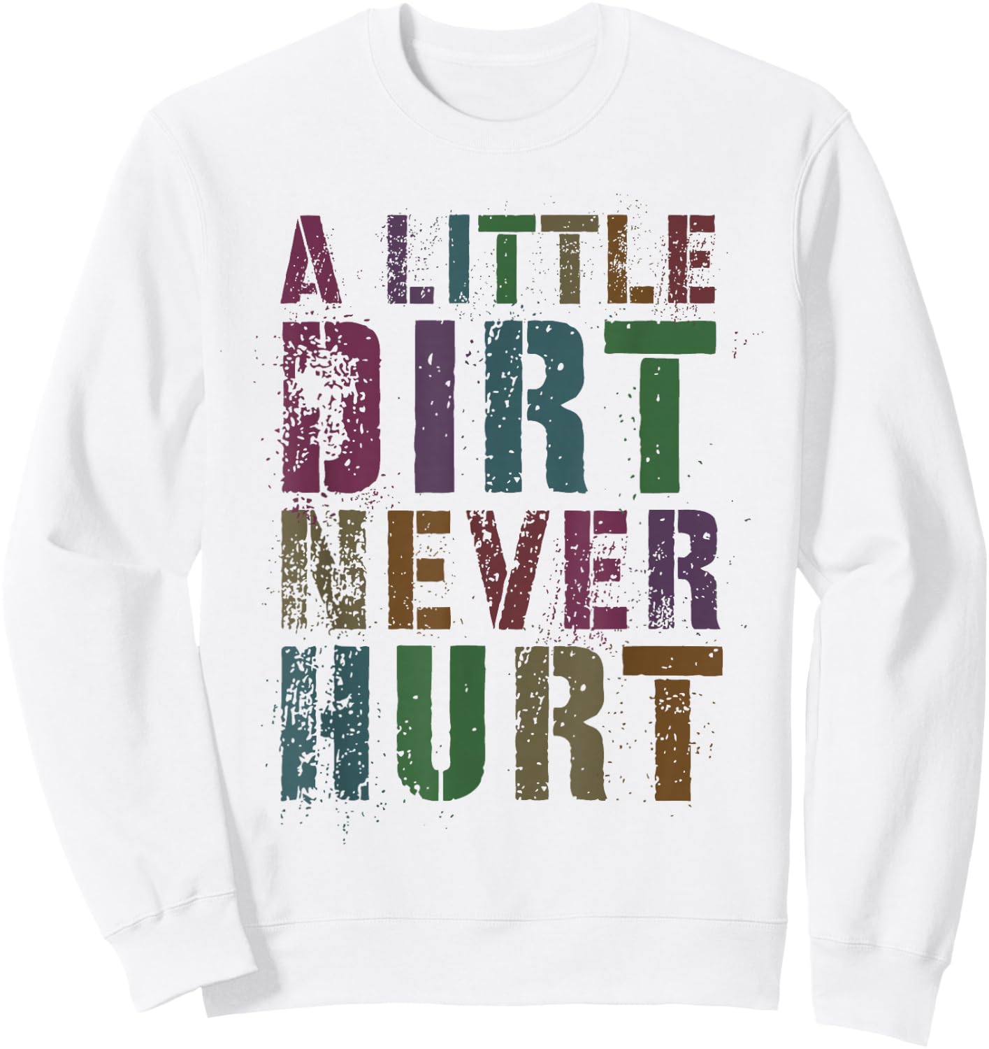 Funny LITTLE DIRT NEVER HURT Kids Off Road Girls Mud Run SxS Sweatshirt - Sweatshirt | White