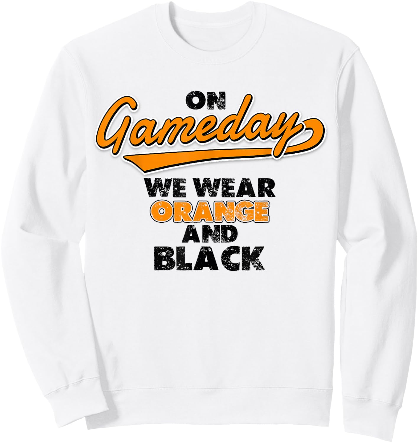 On Gameday We Wear Orange And Black Funny Apparel Vintage Sweatshirt - Sweatshirt | White