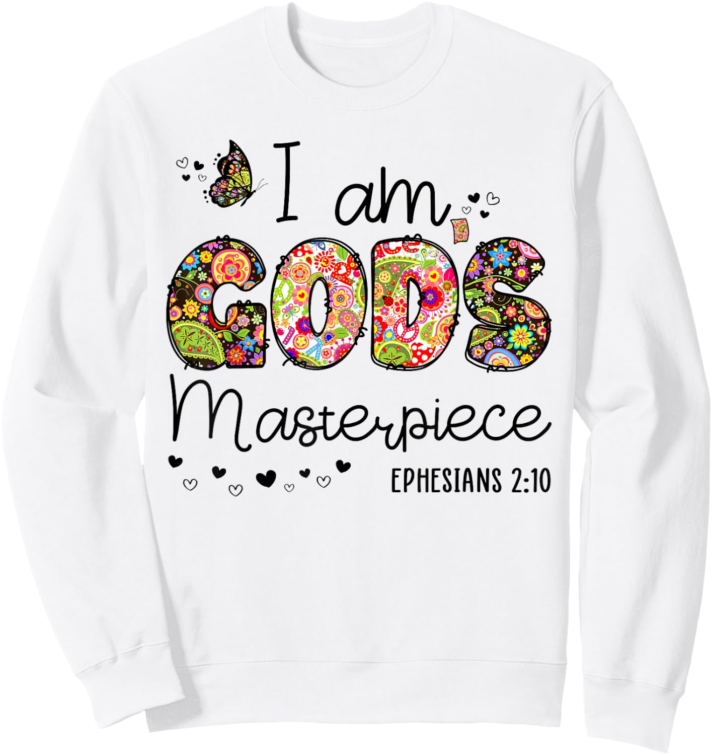 I’m God's Masterpiece Christian Faith Bible Jesus God Prayer Sweatshirt - Sweatshirt | White