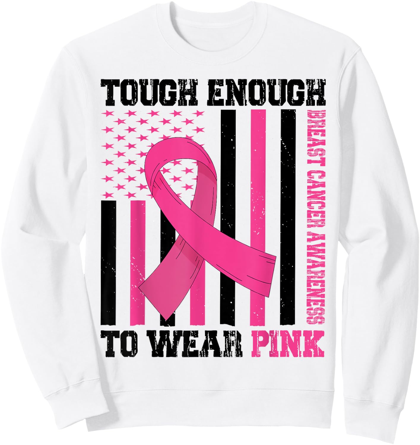 Tough Enough To Wear Pink Breast Cancer Awareness in October Sweatshirt - Sweatshirt | White