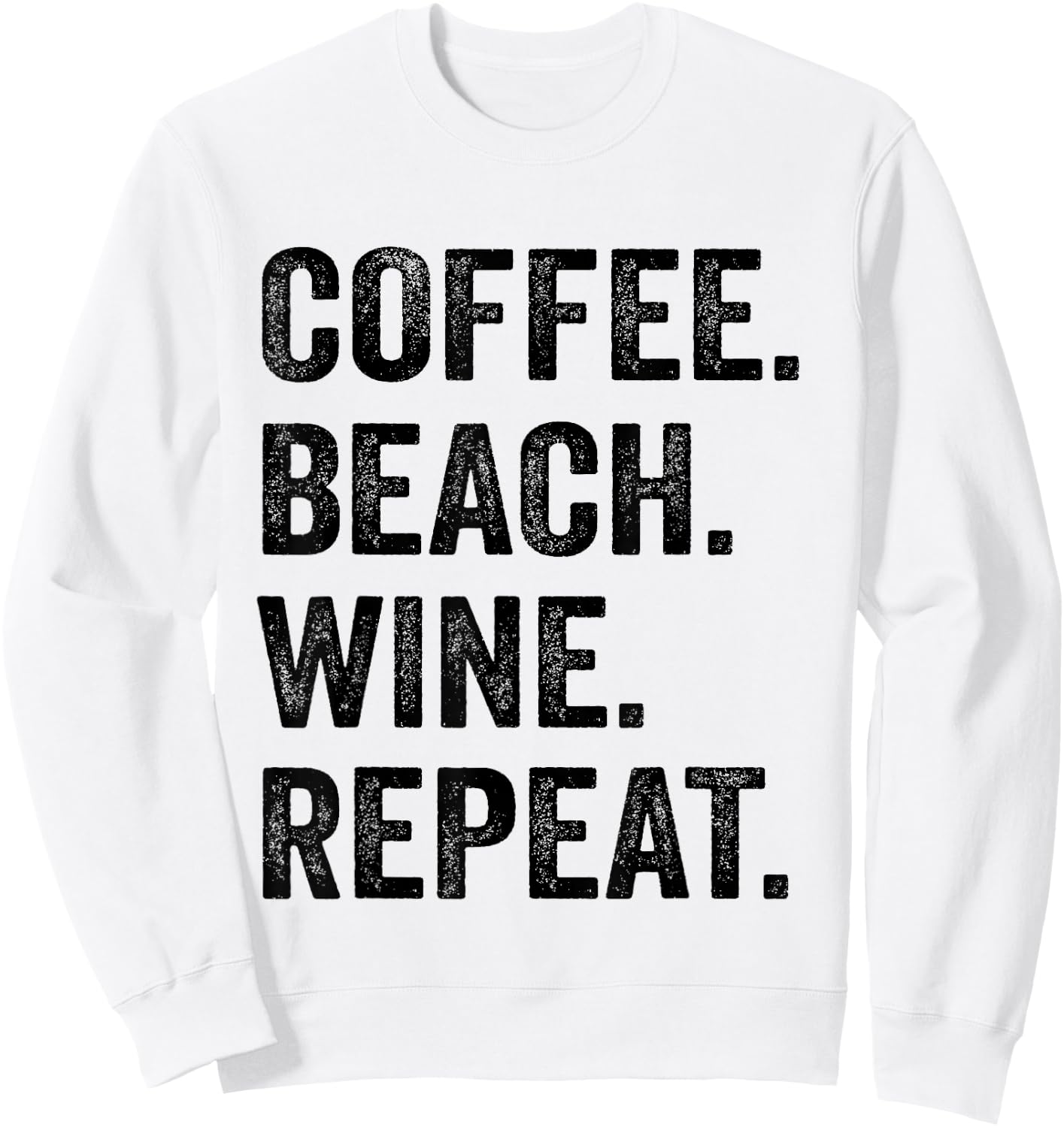 Coffee Beach Wine Repeat Funny Wine Coffee Beach Summer Sweatshirt - Sweatshirt | White