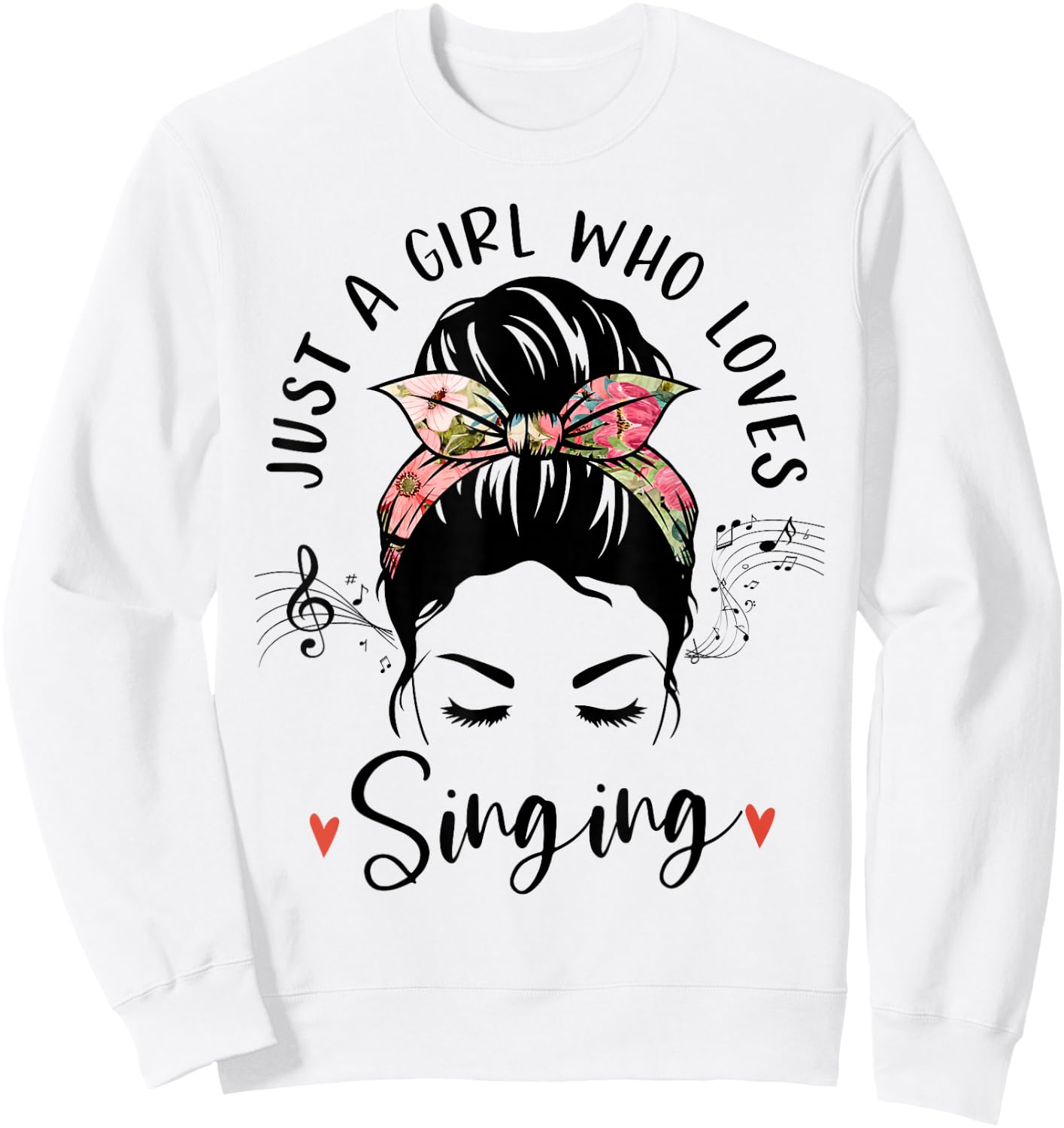 Just A Girl Who Loves Singing Hair Bun Gifts For Singer Sweatshirt - Sweatshirt | White