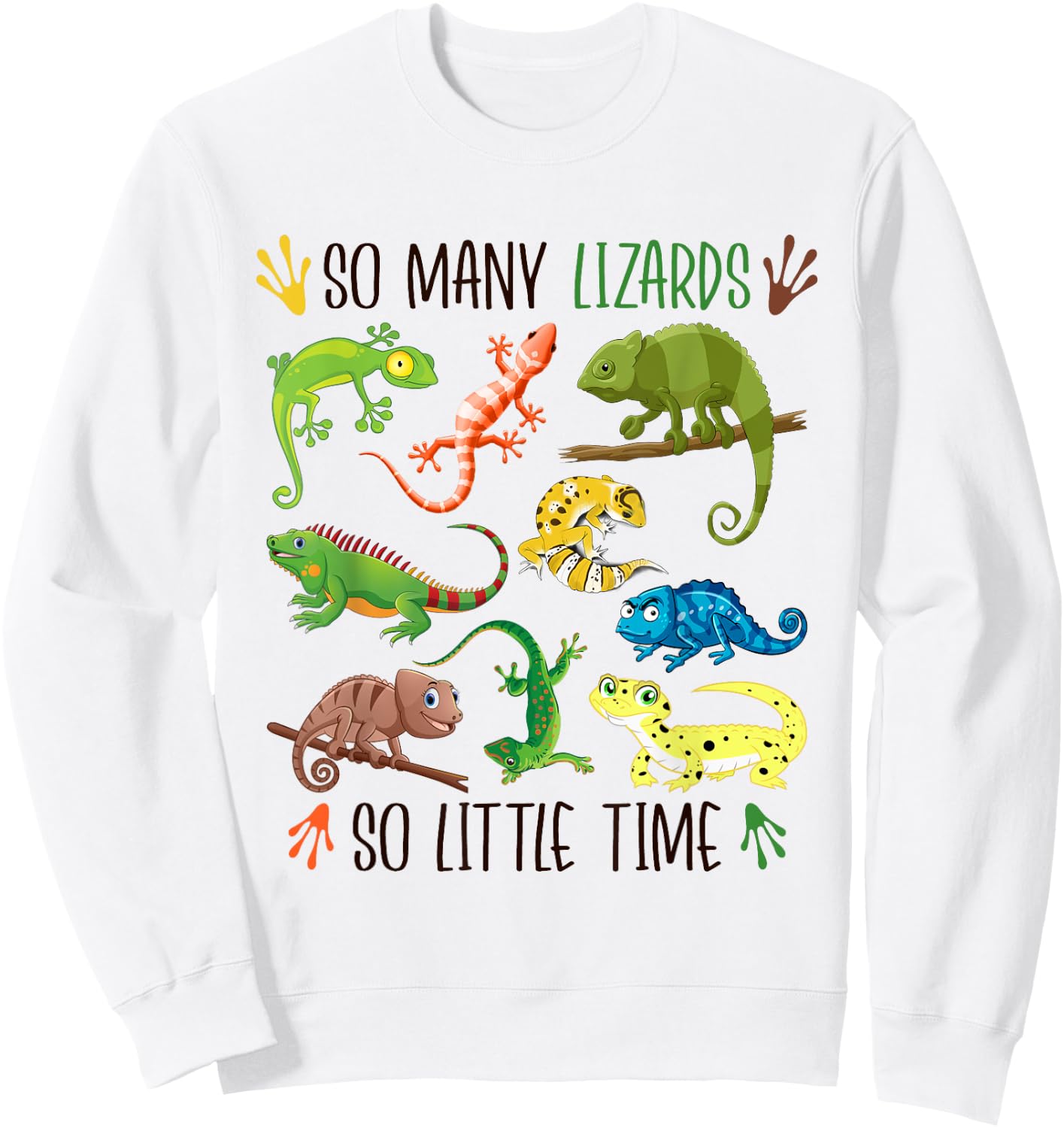 So Many Lizards So Little Time Funny Lizards Reptile Lover Sweatshirt - Sweatshirt | White