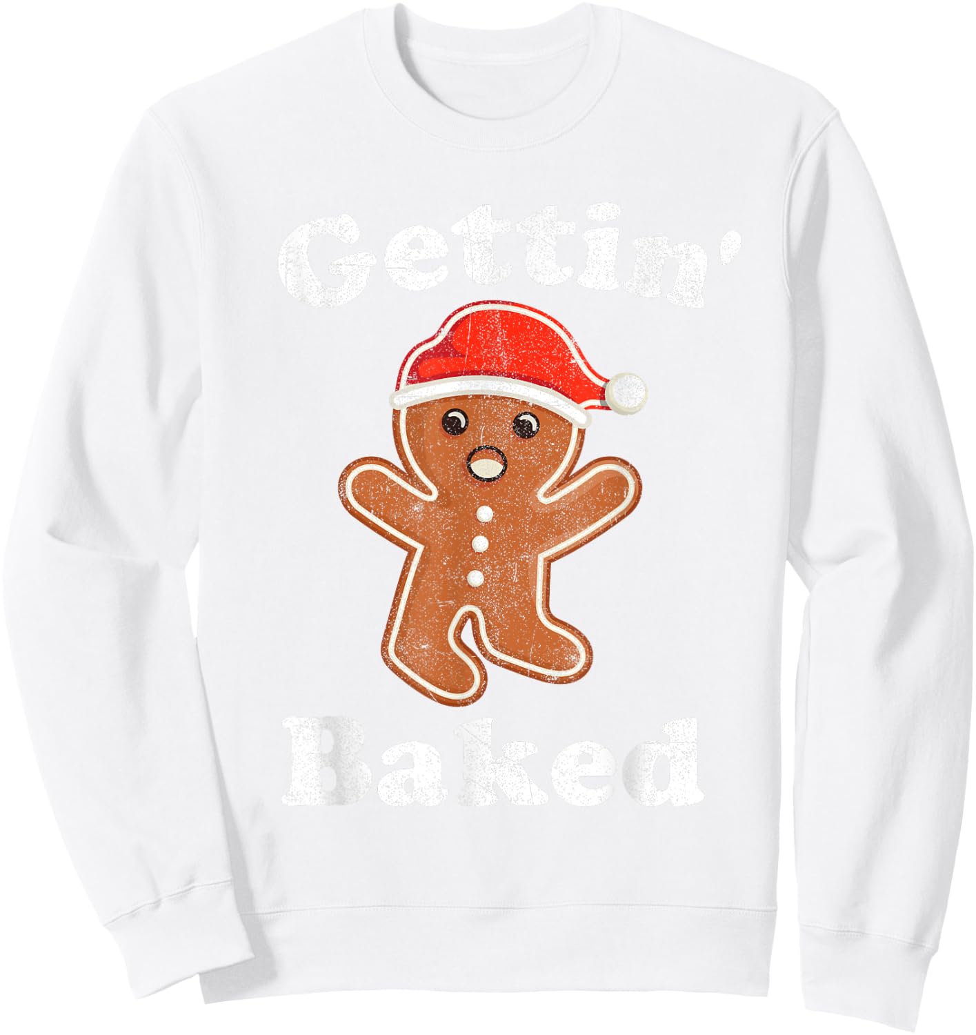 Funny Gingerbread Man Gettin Baked Cookie Baking Christmas Sweatshirt - Sweatshirt | White